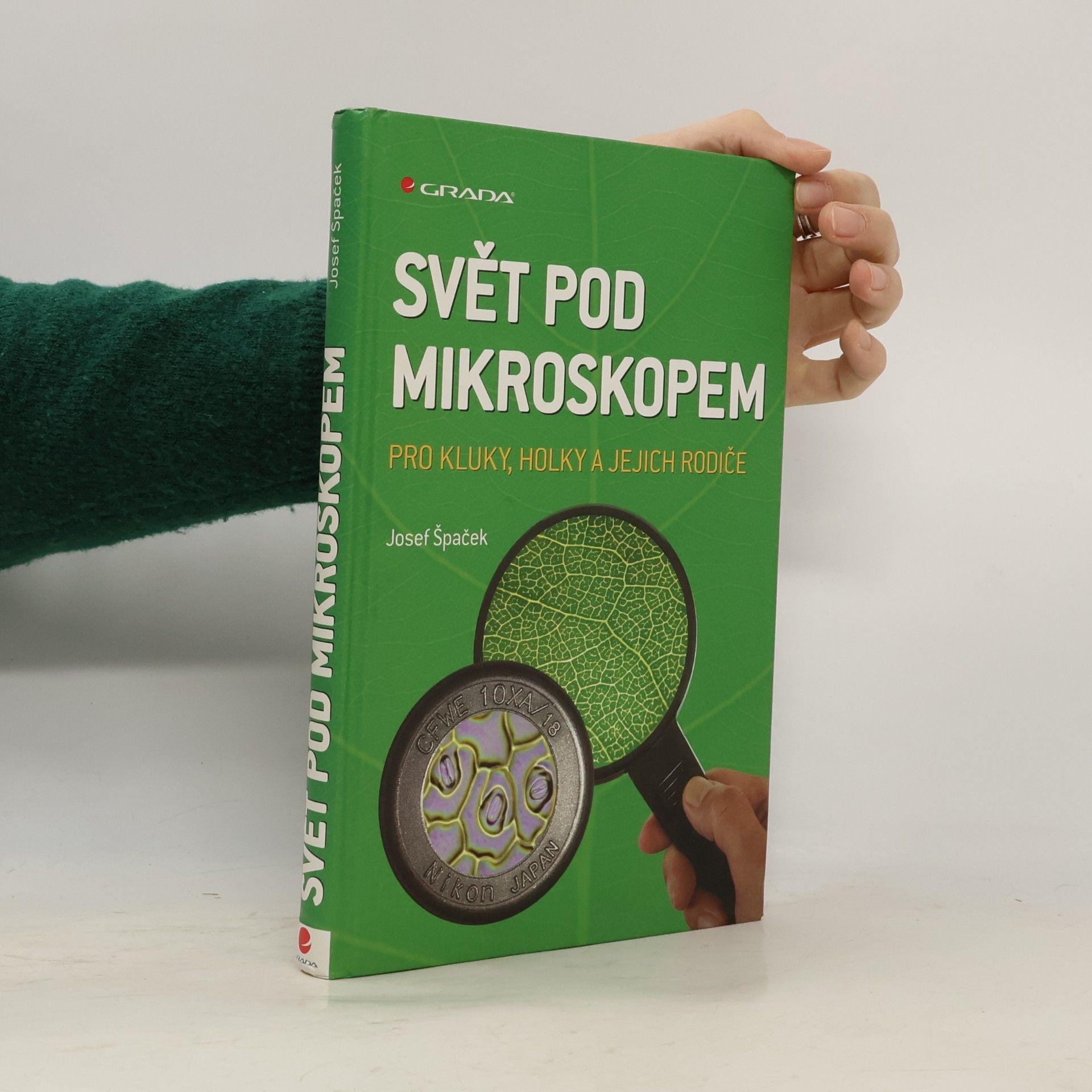 Svět pod mikroskopem : pro kluky, holky a jejich rodiče