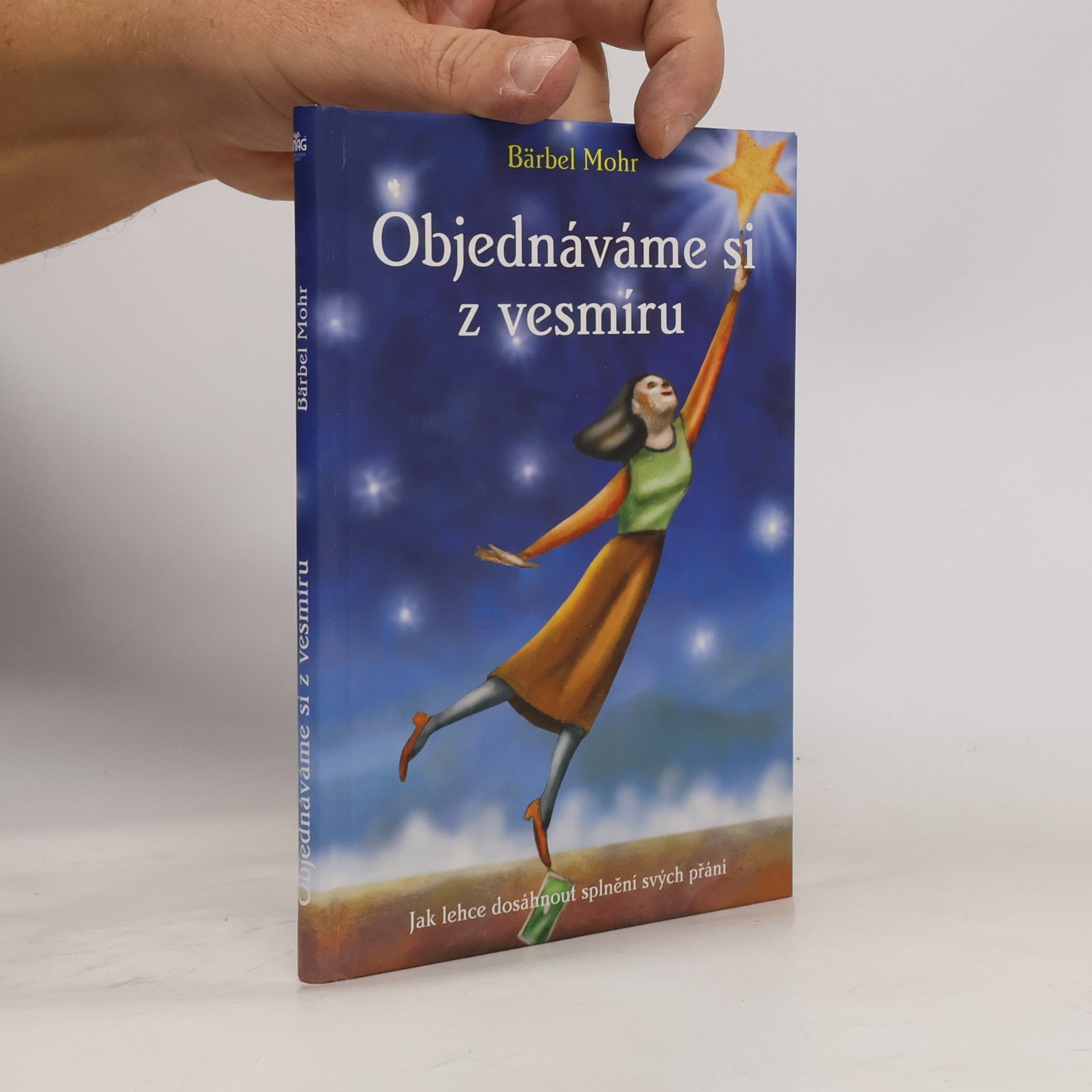 Bärbel Mohr Objednáváme si z vesmíru