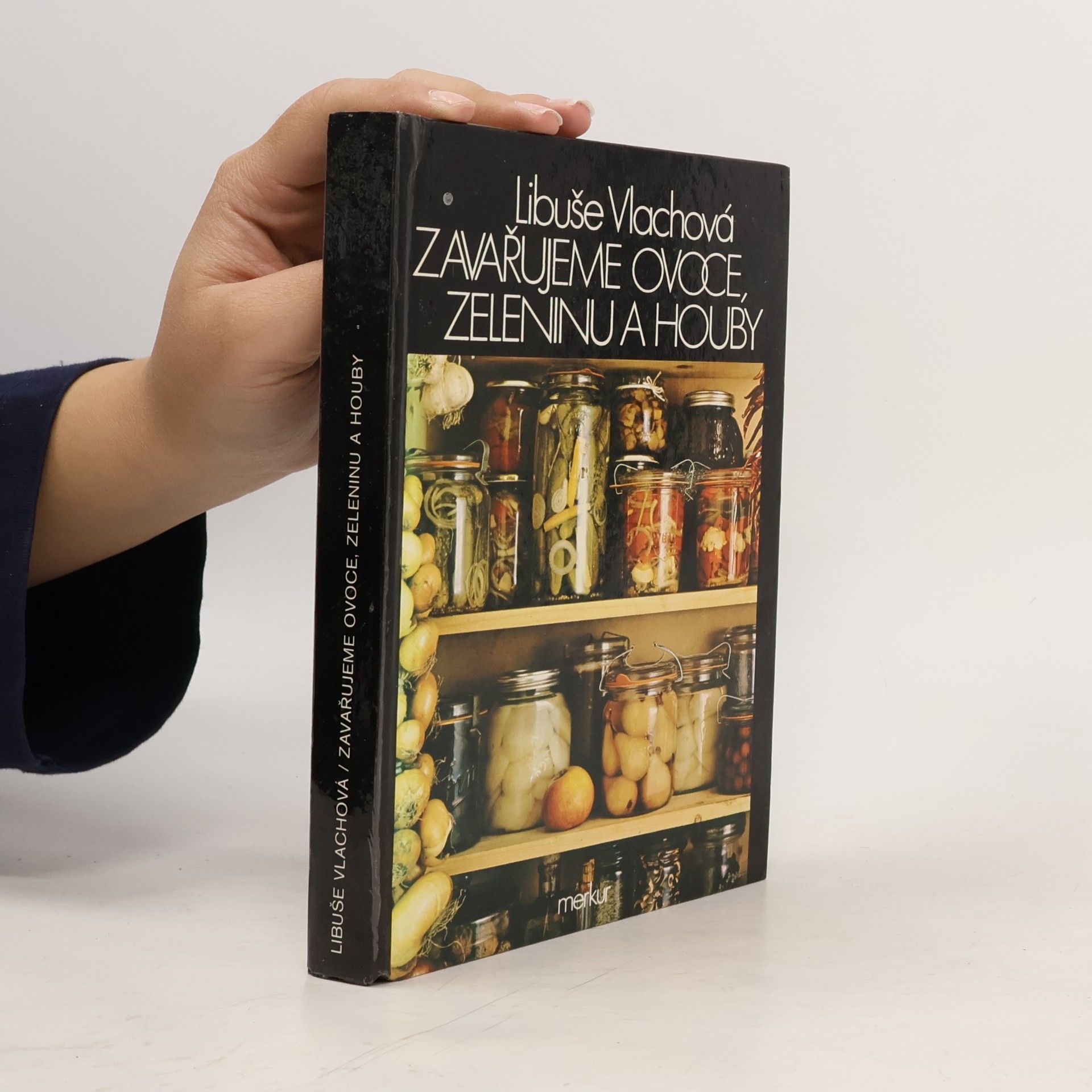 Zavařujeme ovoce, zeleninu a houby