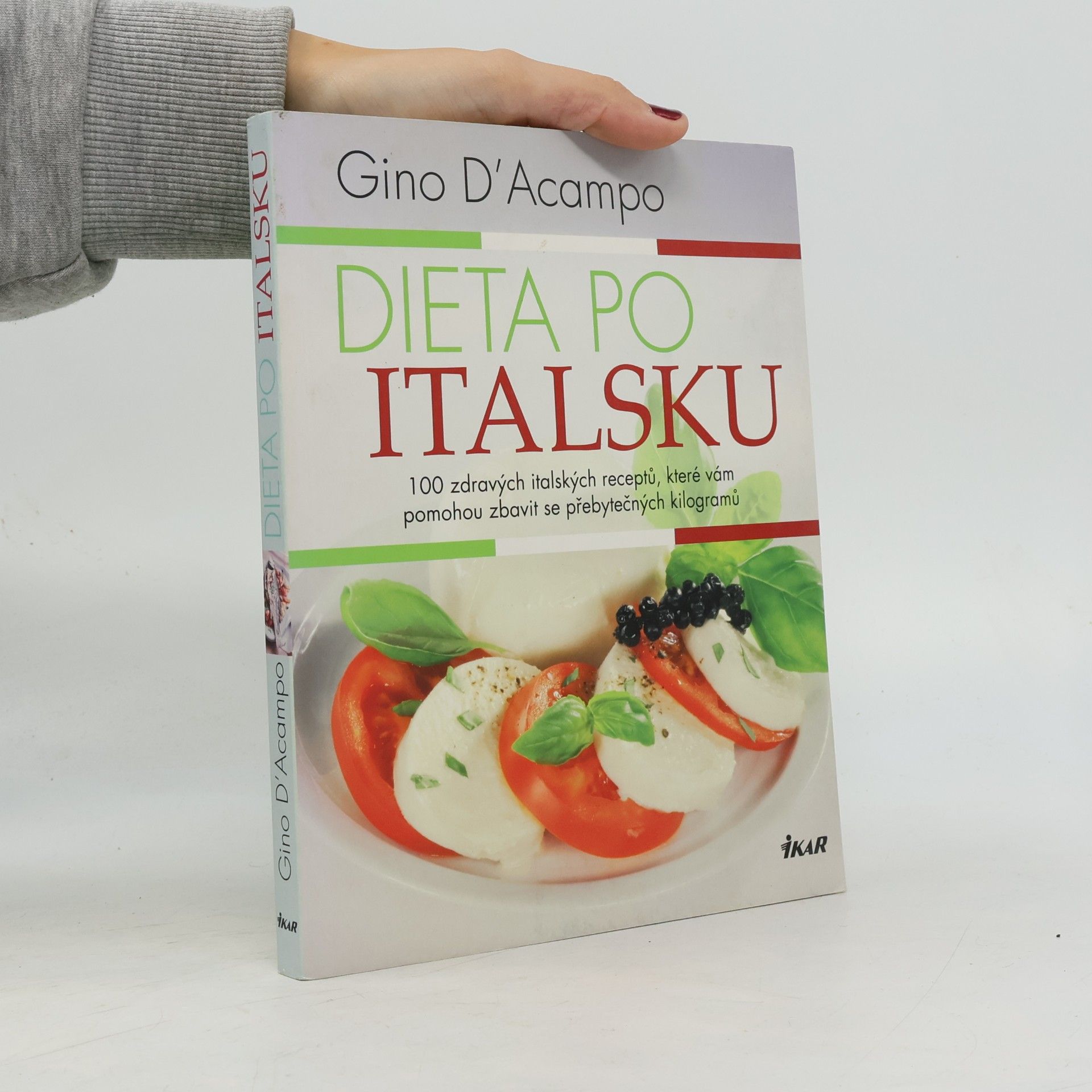 Dieta po italsku : 100 zdravých italských receptů, které vám pomohou zbavit se přebytečných kilogramů