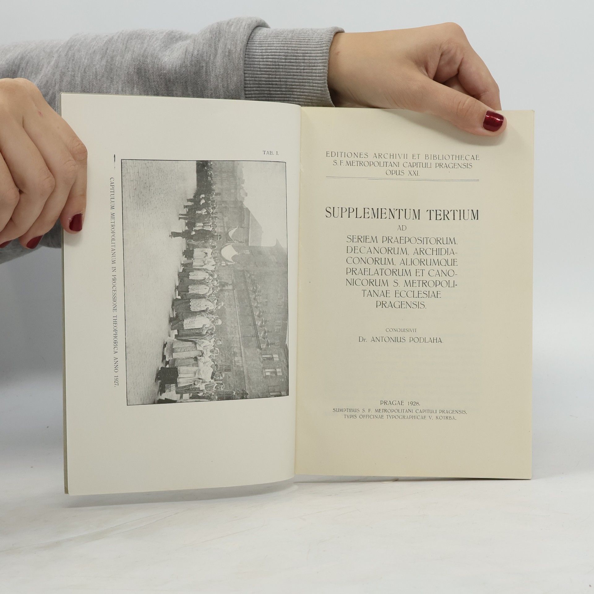 Dr. Antonius Podlaha Supplementum Tertium ad seriem Praepositorum, Decanorum, Archidiaconorm, Aliorumque Praelatorum et Canonicorum S. Metropolitanae Ecclesiae Pragensis