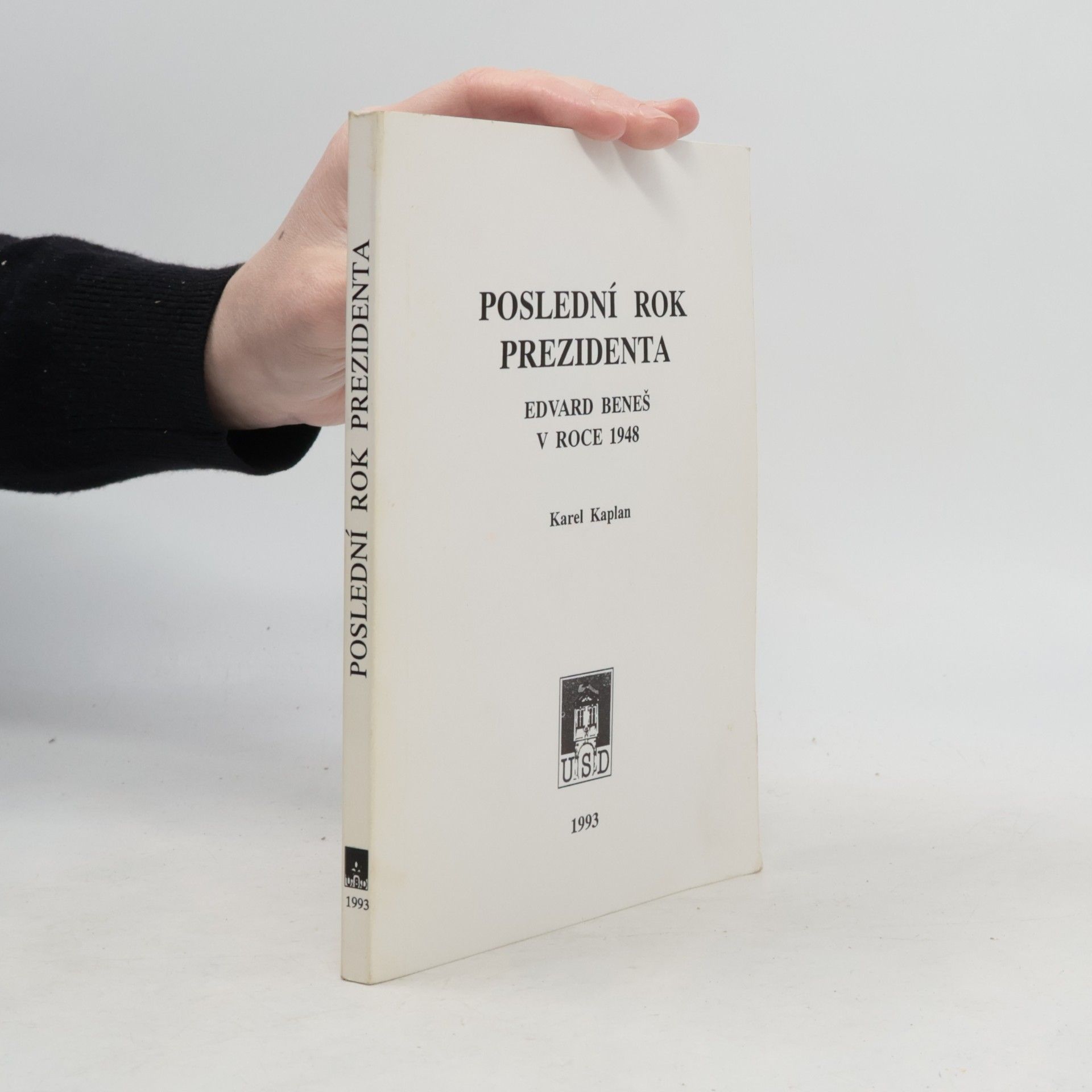 Poslední rok prezidenta : Edvard Beneš v roce 1948