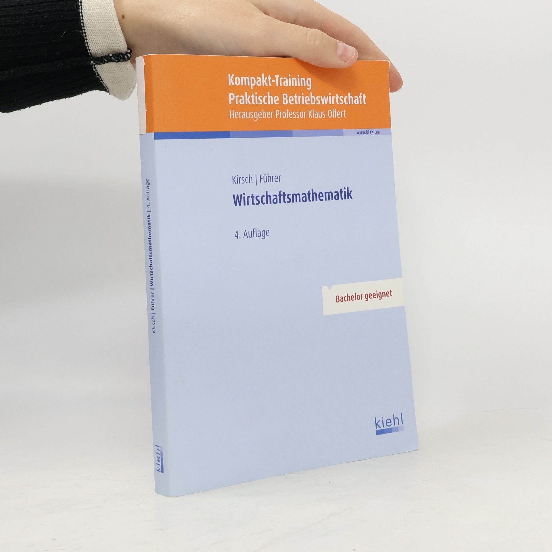 Siegfried Kirsch Kompakt-Training Praktische Betriebswirtschaft: Wirtschaftsmathematik