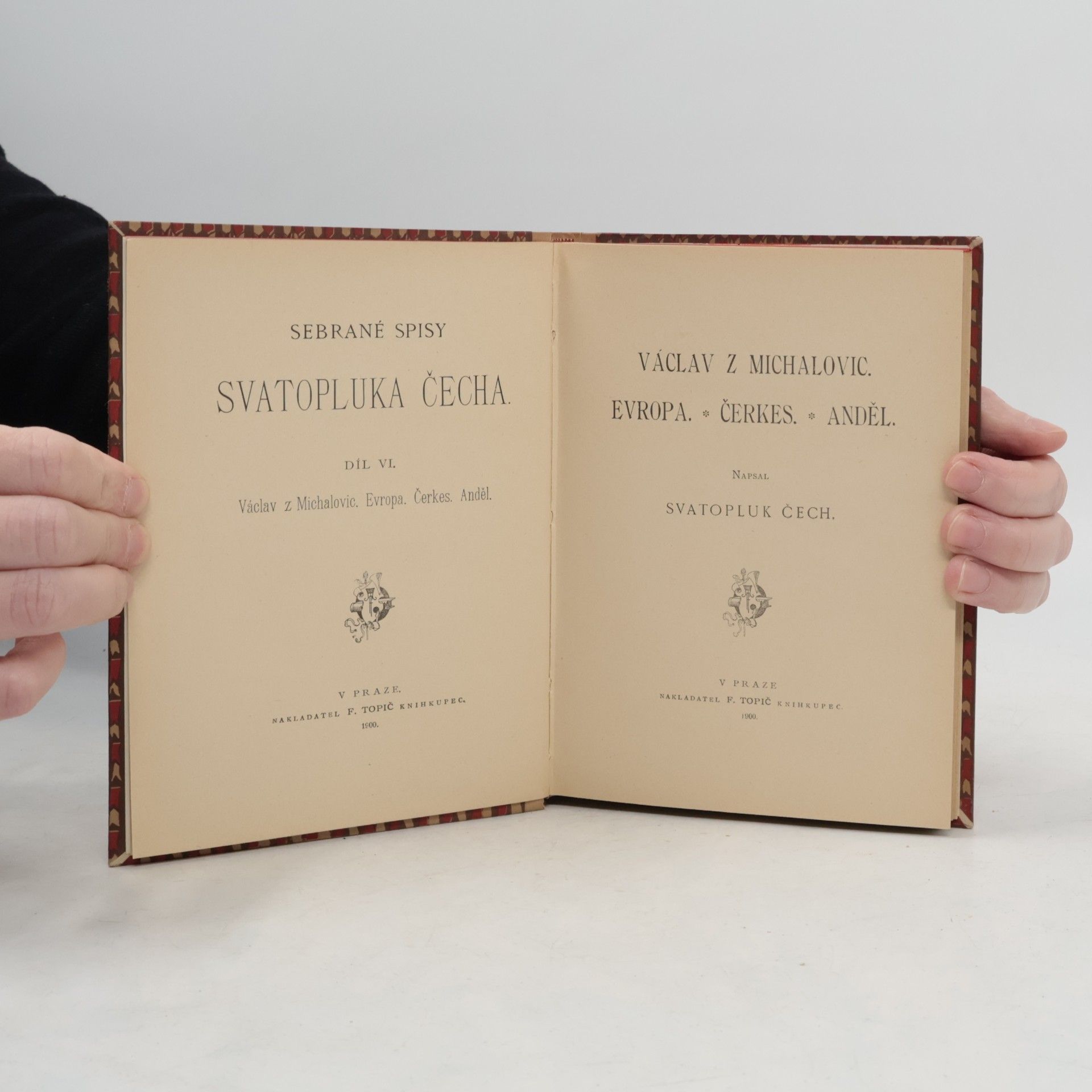Svatopluk Čech Sebrané spisy Svatopluka Čecha 6. díl : Václav z Michalovic. Evropa. Čerkes. Anděl