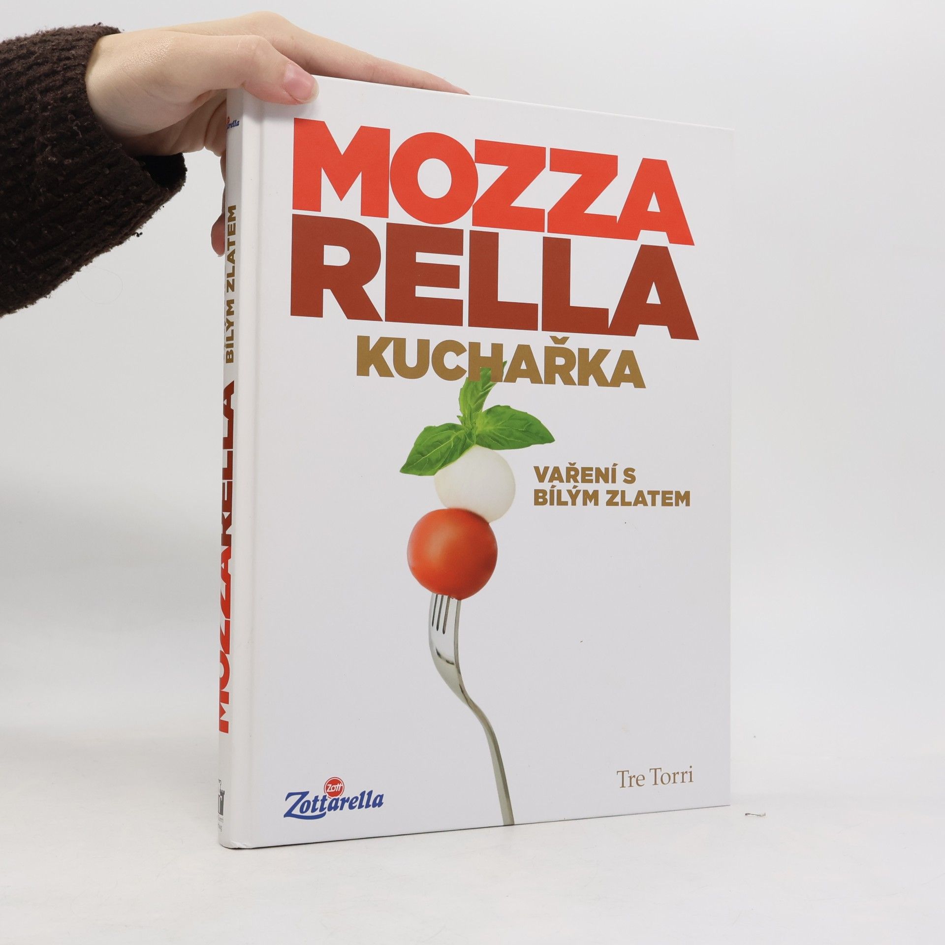 Kolektív autorov Mozzarella. Kuchařka. Vaření s bílým zlatem