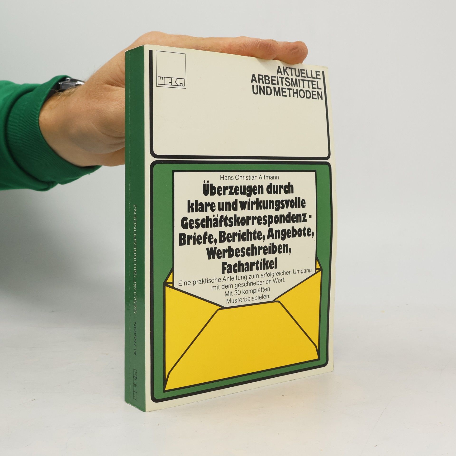 Überzeugen durch klare und wirkungsvolle Geschäftskorrespondenz, Briefe, Berichte, Angebote, Werbeschreiben, Fachartikel