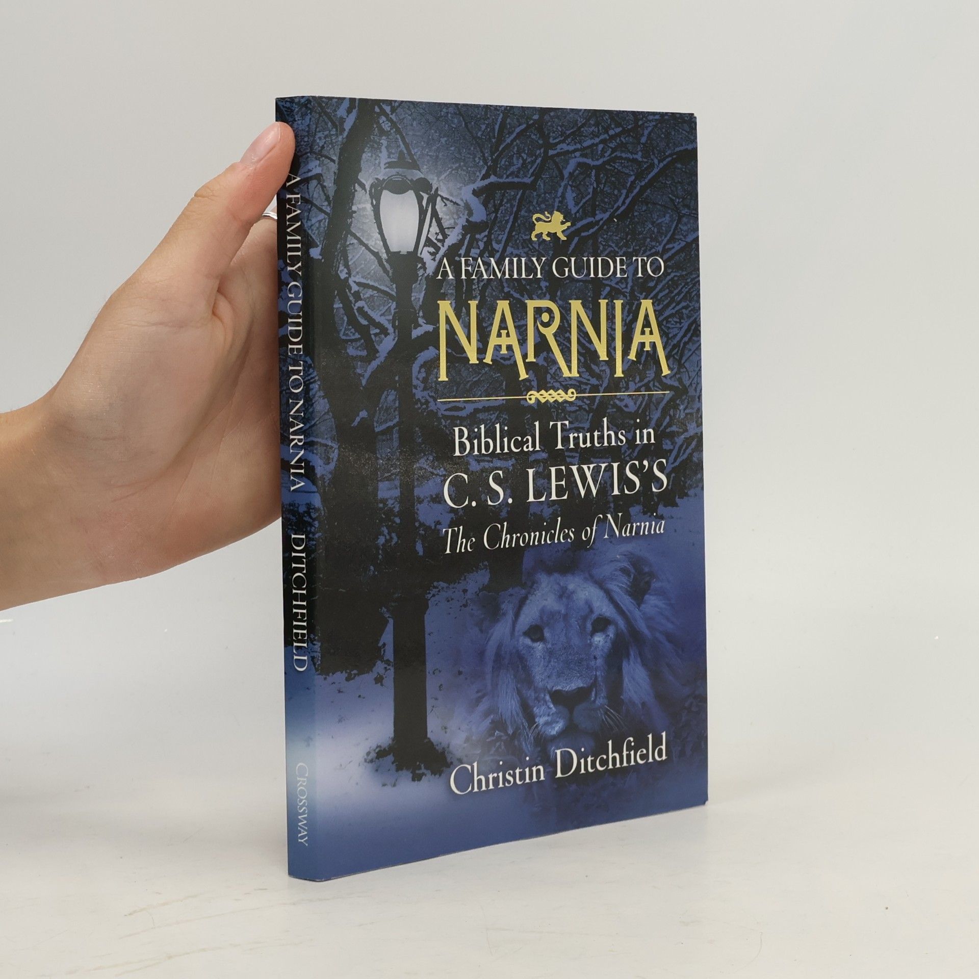 Christin Ditchfield A Family Guide to Narnia