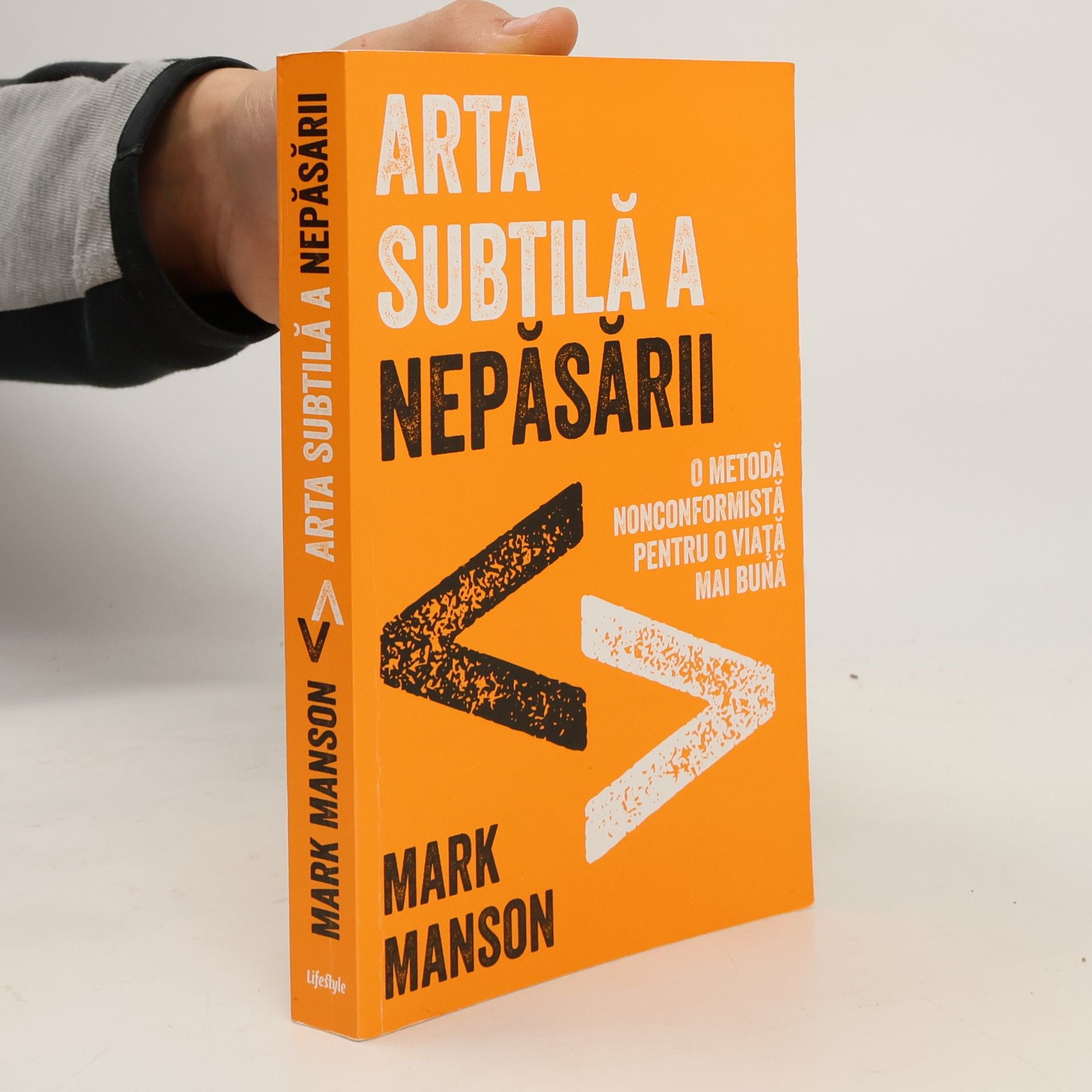 Arta subtilă a nepăsării. O metodă nonconformistă pentru o viață mai bună
