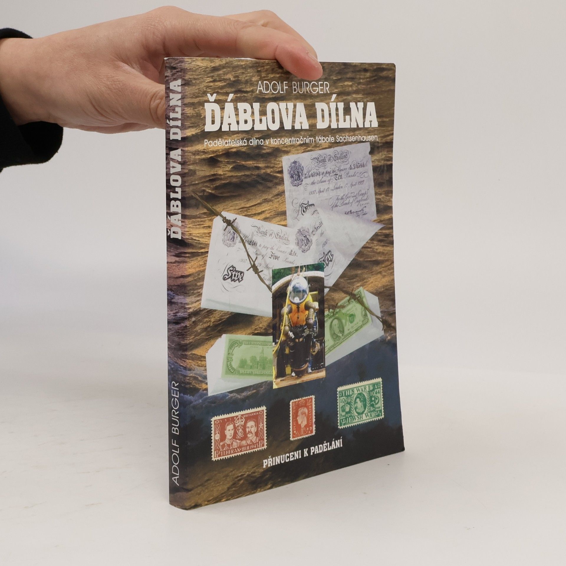Ďáblova dílna. V padělatelském komandu koncentračního tábora Sachsenhausen