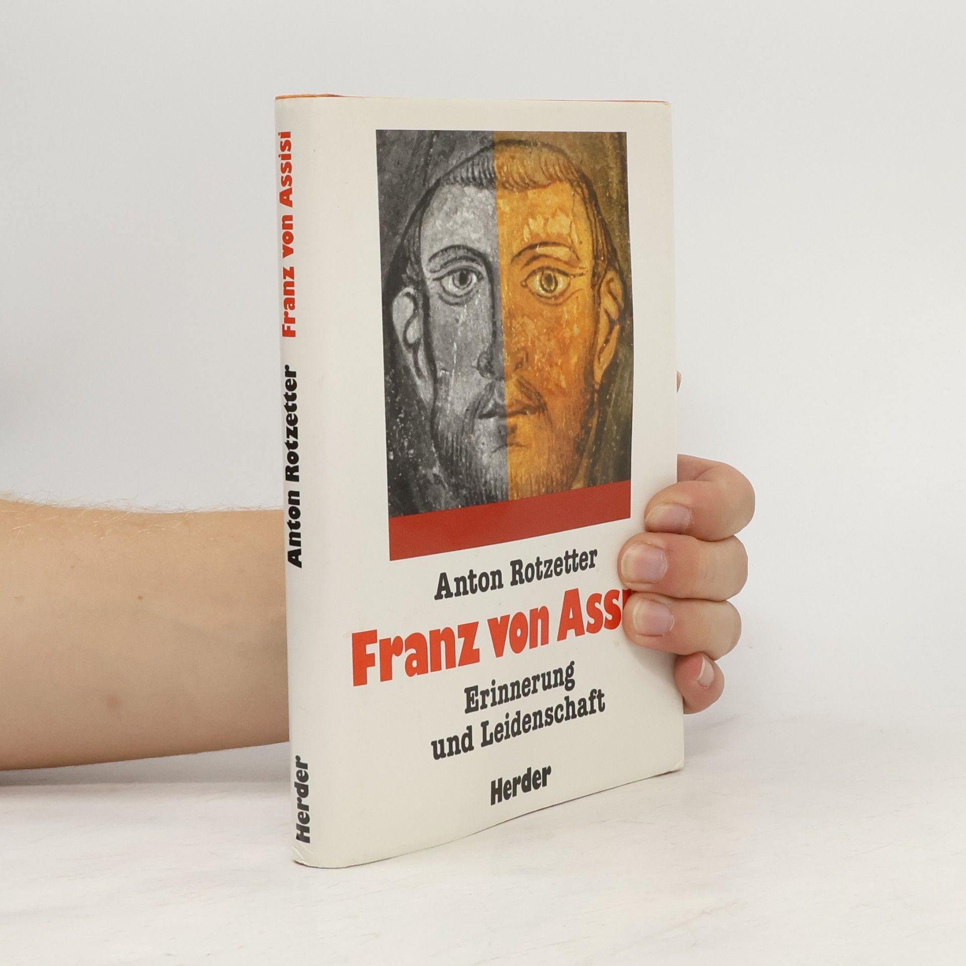 Anton Rotzetter Franz von Assisi, Erinnerung und Leidenschaft