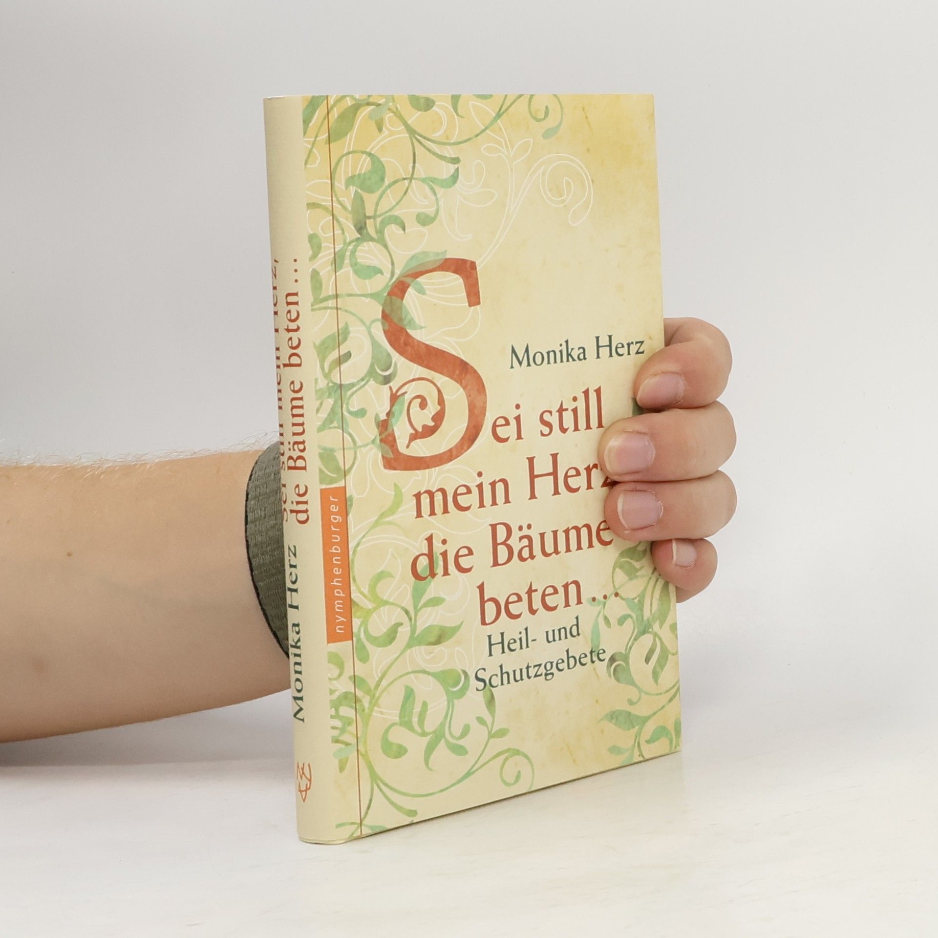 Monika Herz Sei still mein Herz, die Bäume beten ...
