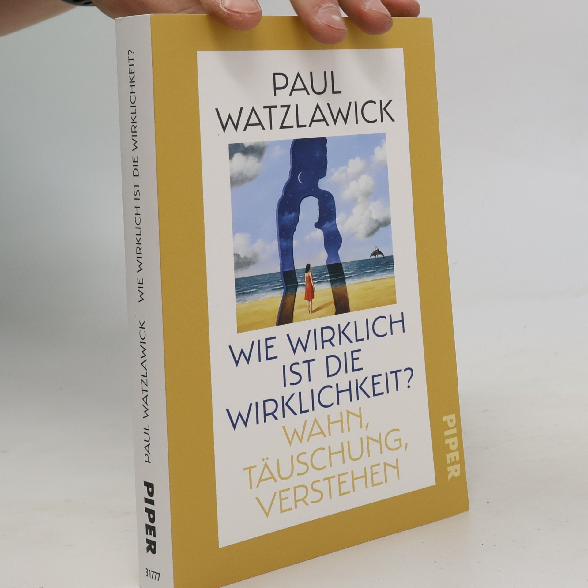 Paul Watzlawick Wie wirklich ist die Wirklichkeit?