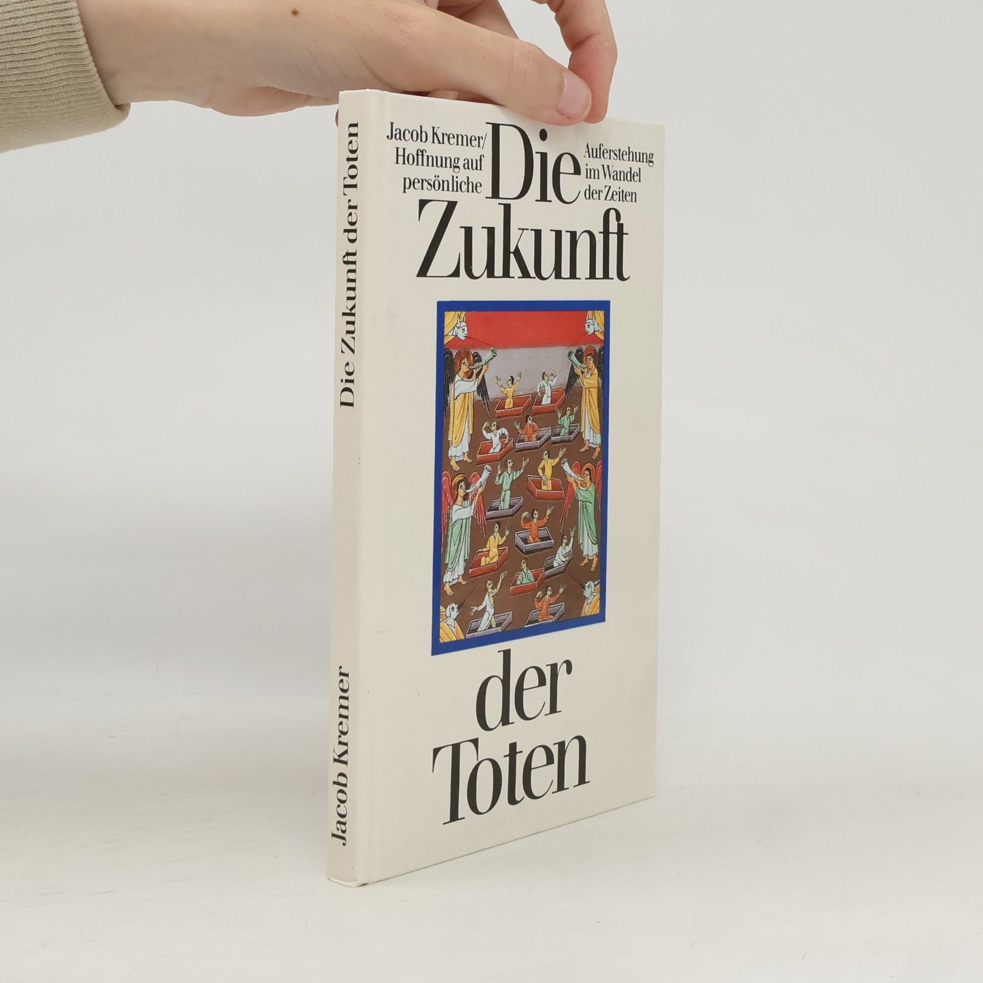 Die Zukunft der Toten : Hoffnung auf persönliche Auferstehung im Wandel der Zeiten.