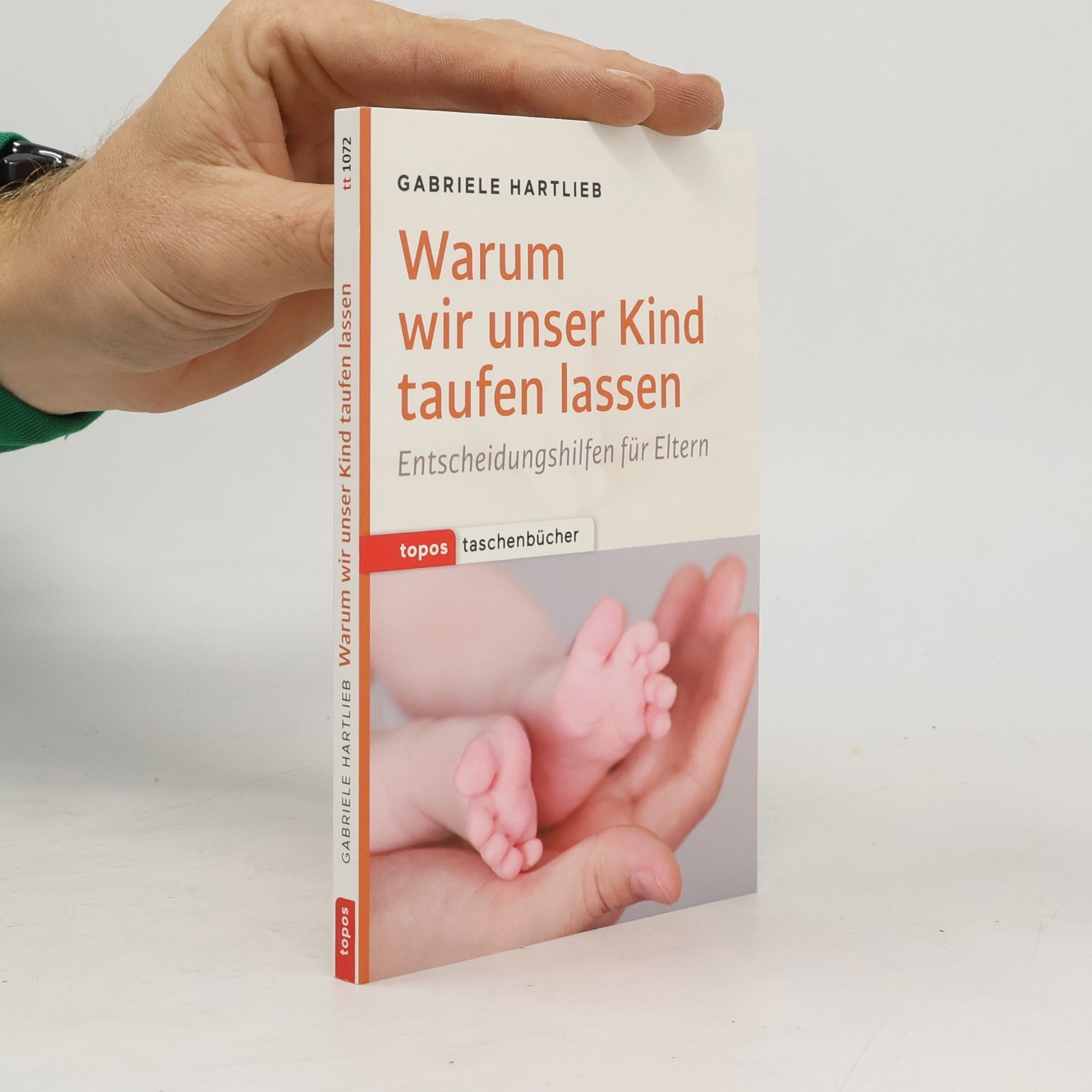 Gabriele Hartlieb Warum wir unser Kind taufen lassen