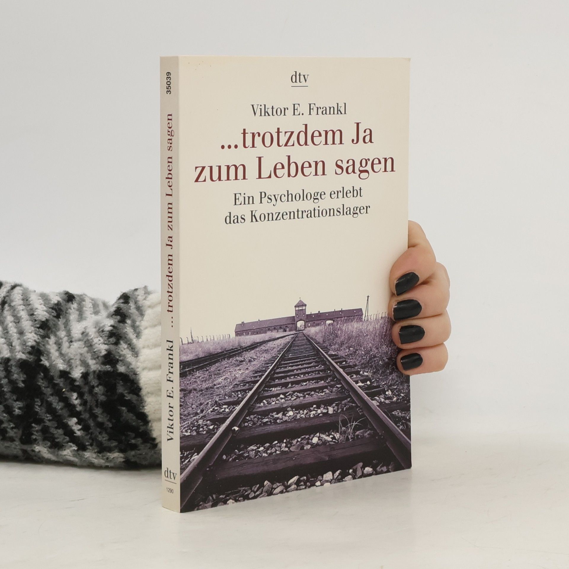 Viktor Emil Frankl ...trotzdem Ja zum Leben sagen