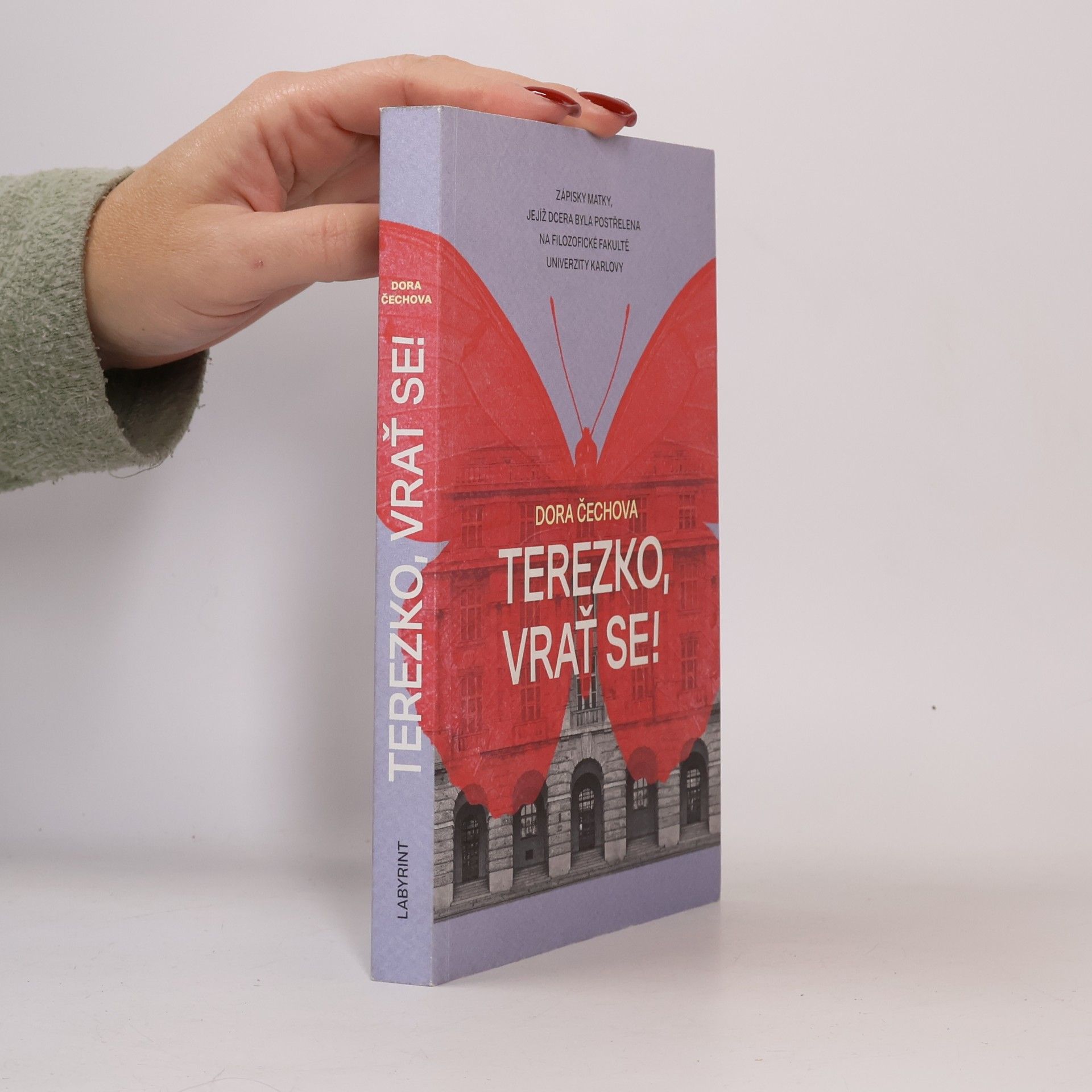 Dora Čechová Terezko, vrať se! : zápisky matky, jejíž dcera byla postřelena na Filozofické fakultě Univerzity Karlovy