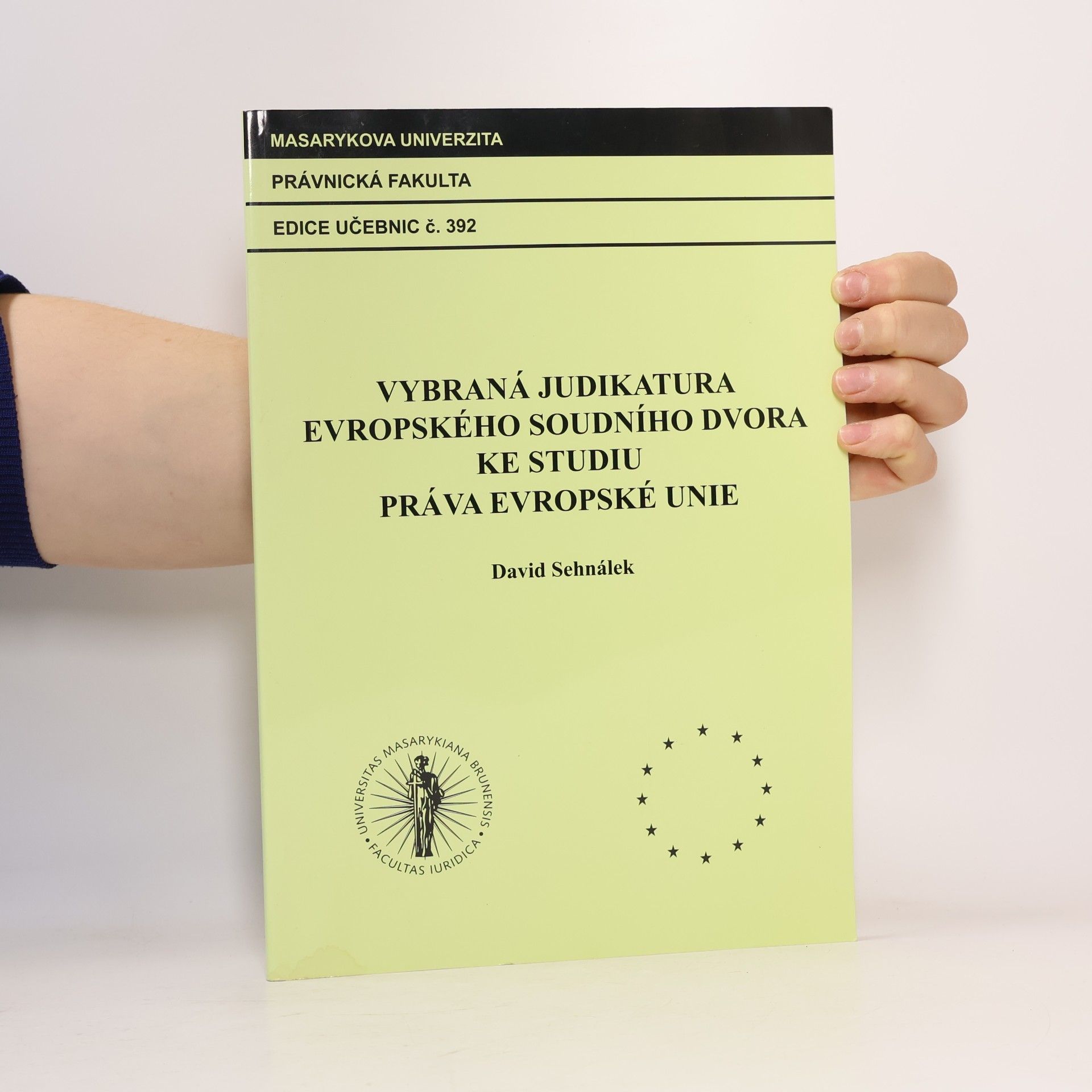 David Sehnálek Vybraná judikatura Evropského soudního dvora ke studiu práva Evropské unie
