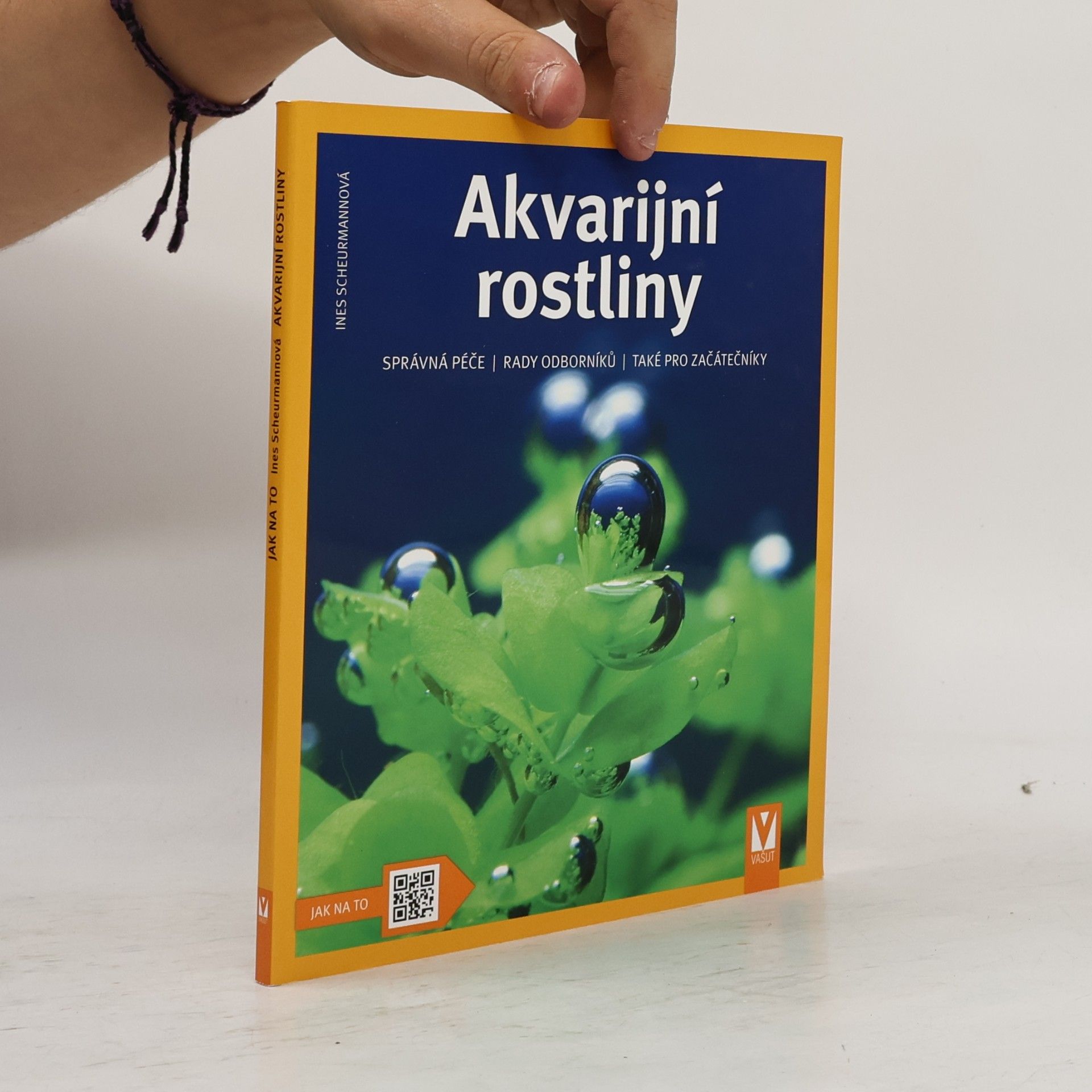 Autorenkollektiv Akvarijní rostliny. Odborný rádce pro výběr, výsadbu, pěstování a množení