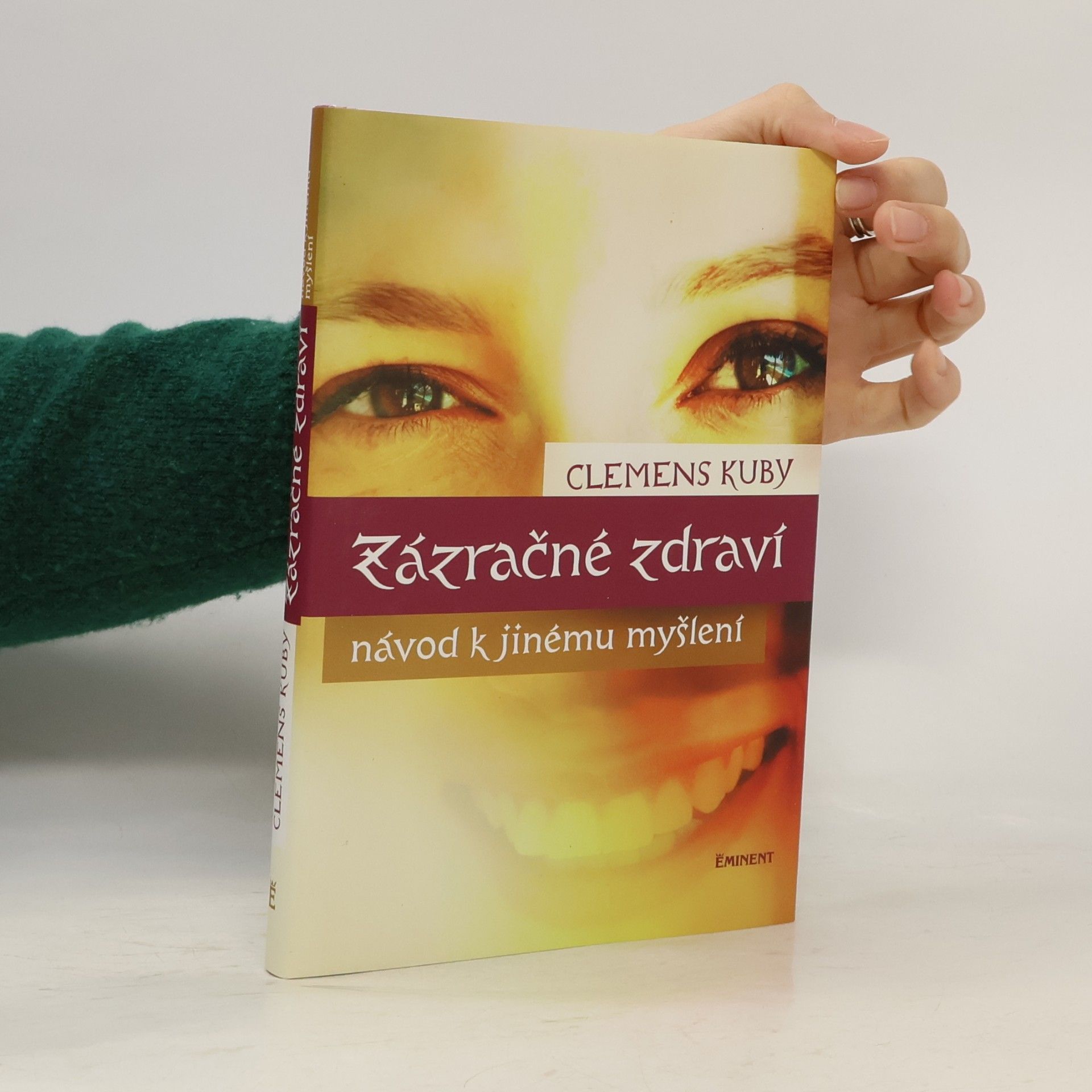 Zázračné zdraví. Návod k jinému myšlení