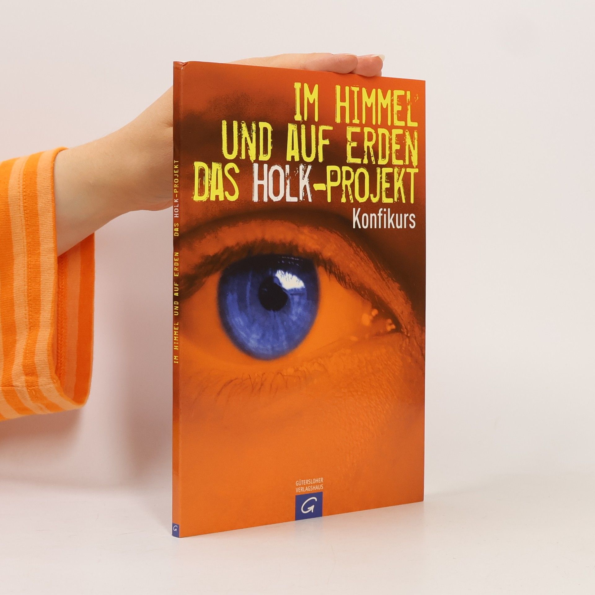 Hans-Ulrich Keßler Im Himmel und auf Erden - Das Holk-Projekt: Handbuch zum Konfikurs
