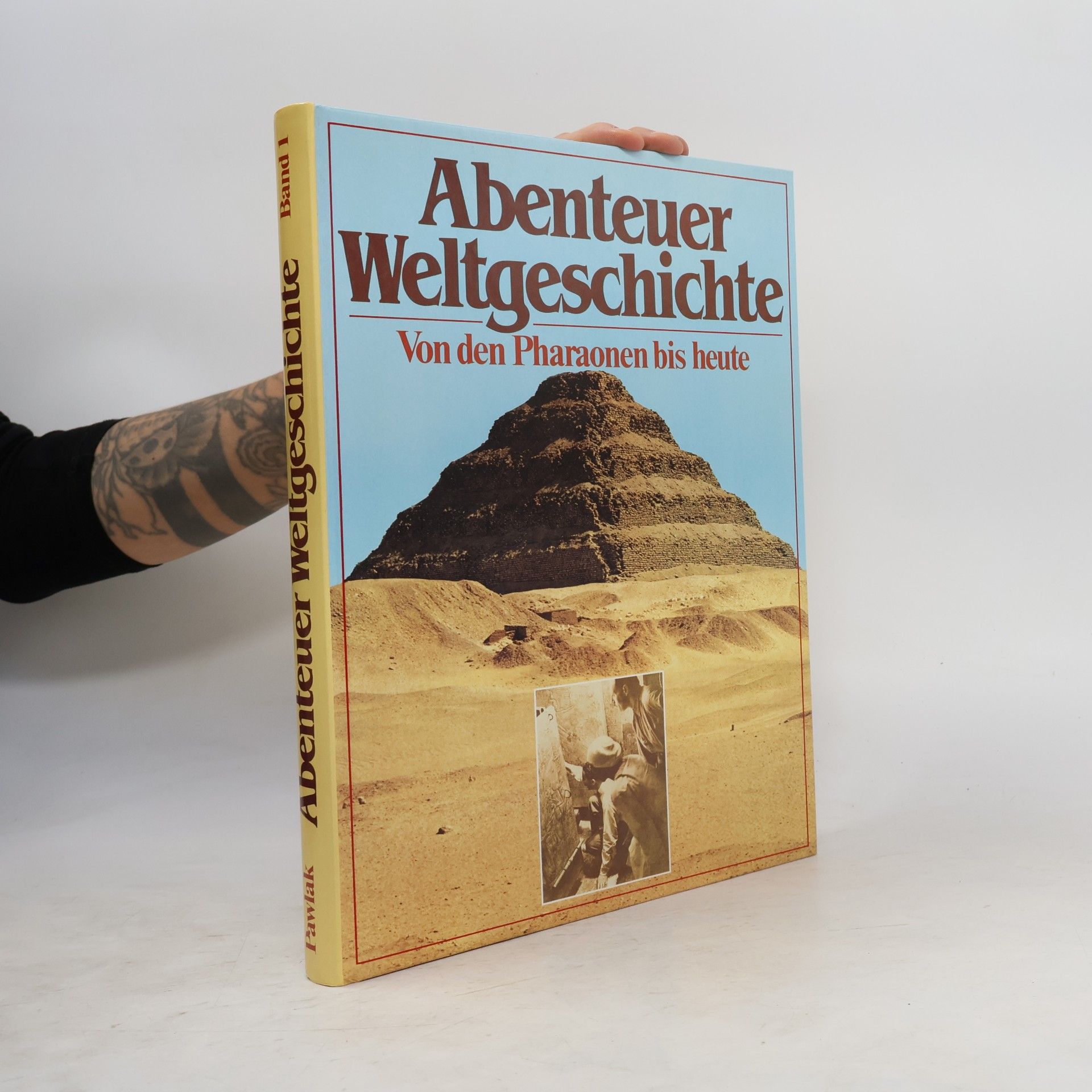 Collectif d'auteurs Abenteuer Weltgeschichte. Von den Pharaonen bis heute. Band 1