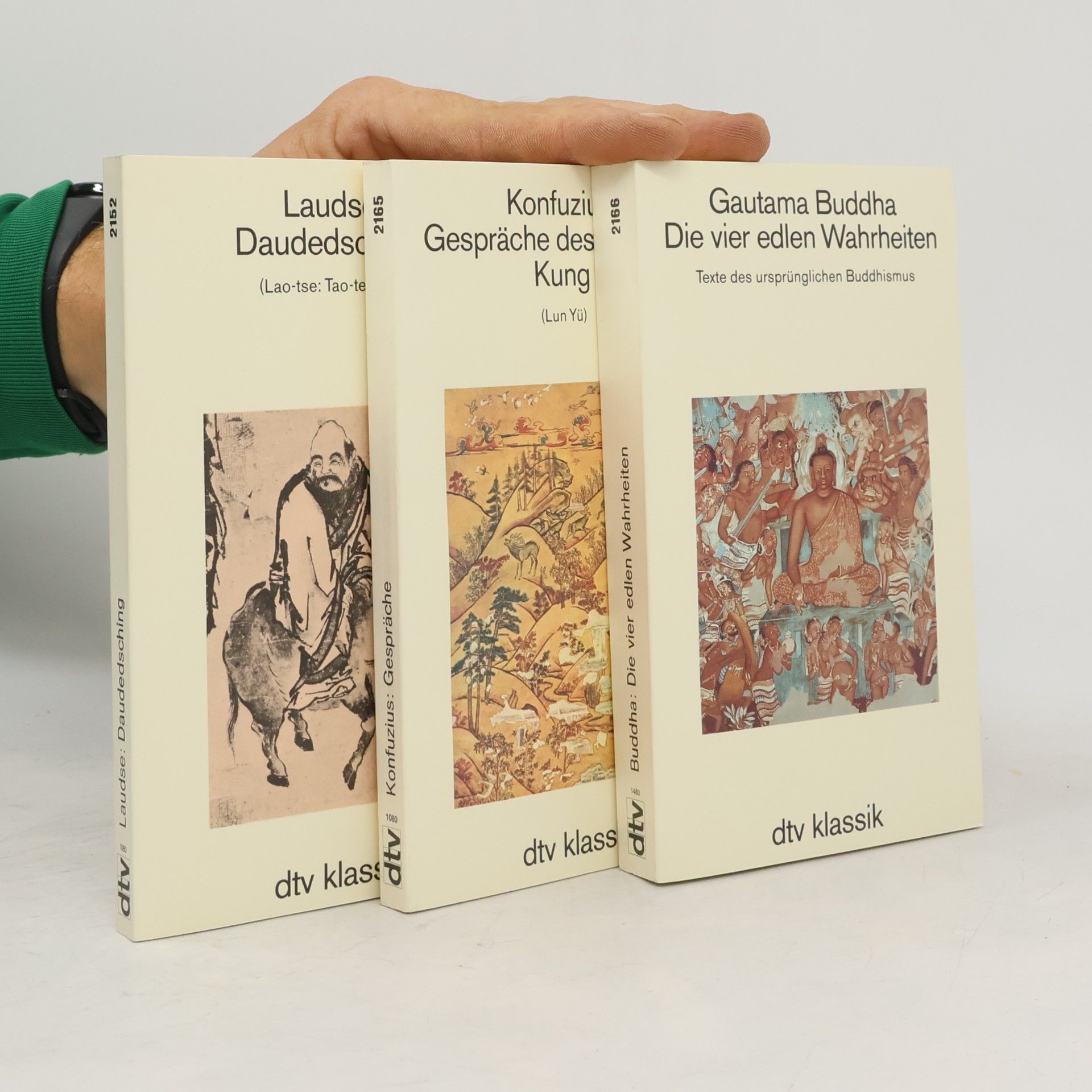 Gautama Buddha Die Weisheitslehren des Ostens. Daudedsching, Gespräche des Meisters Kung, Die vier edlen Wahrheiten