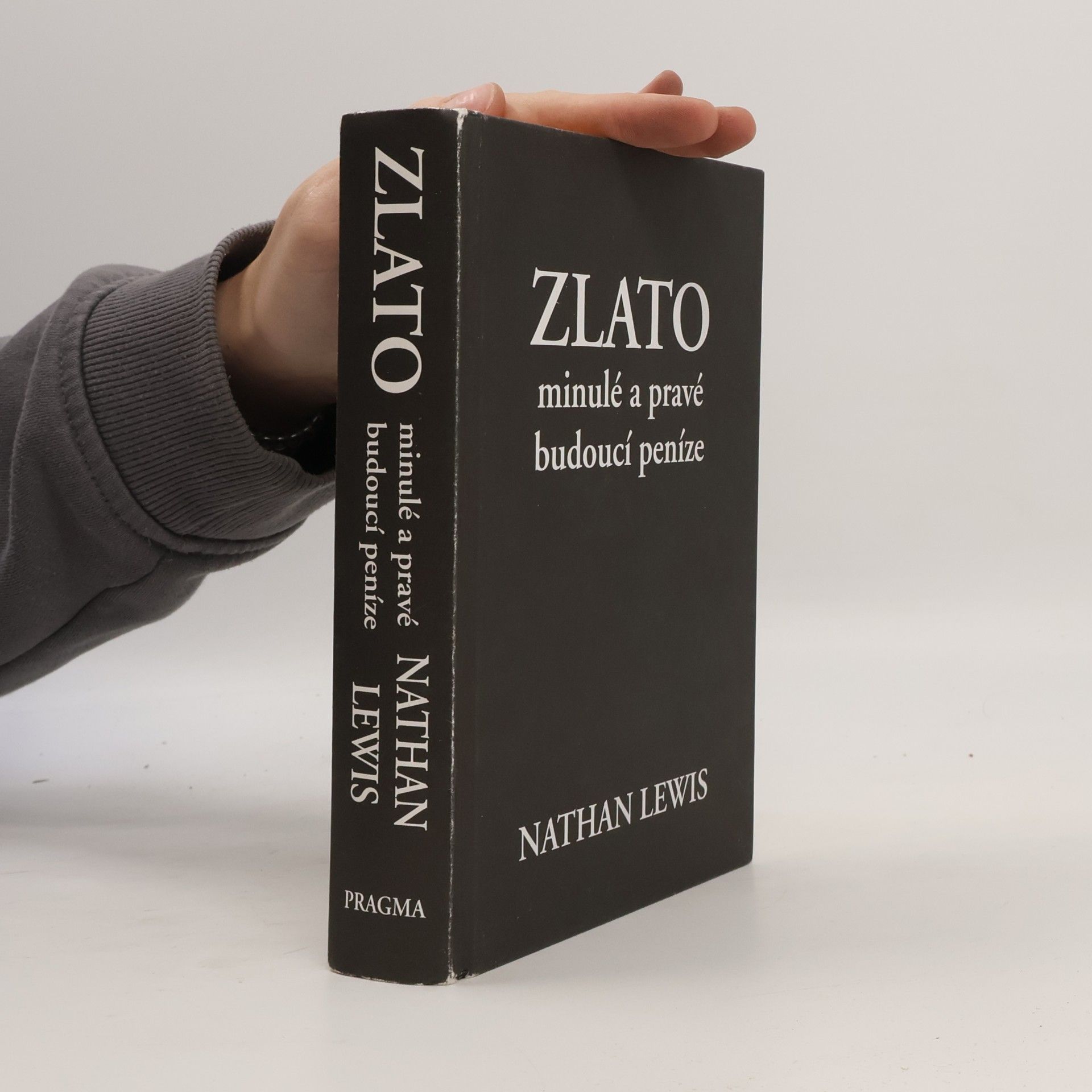 Nathan K. Lewis Zlato. Minulé a pravé budoucí peníze