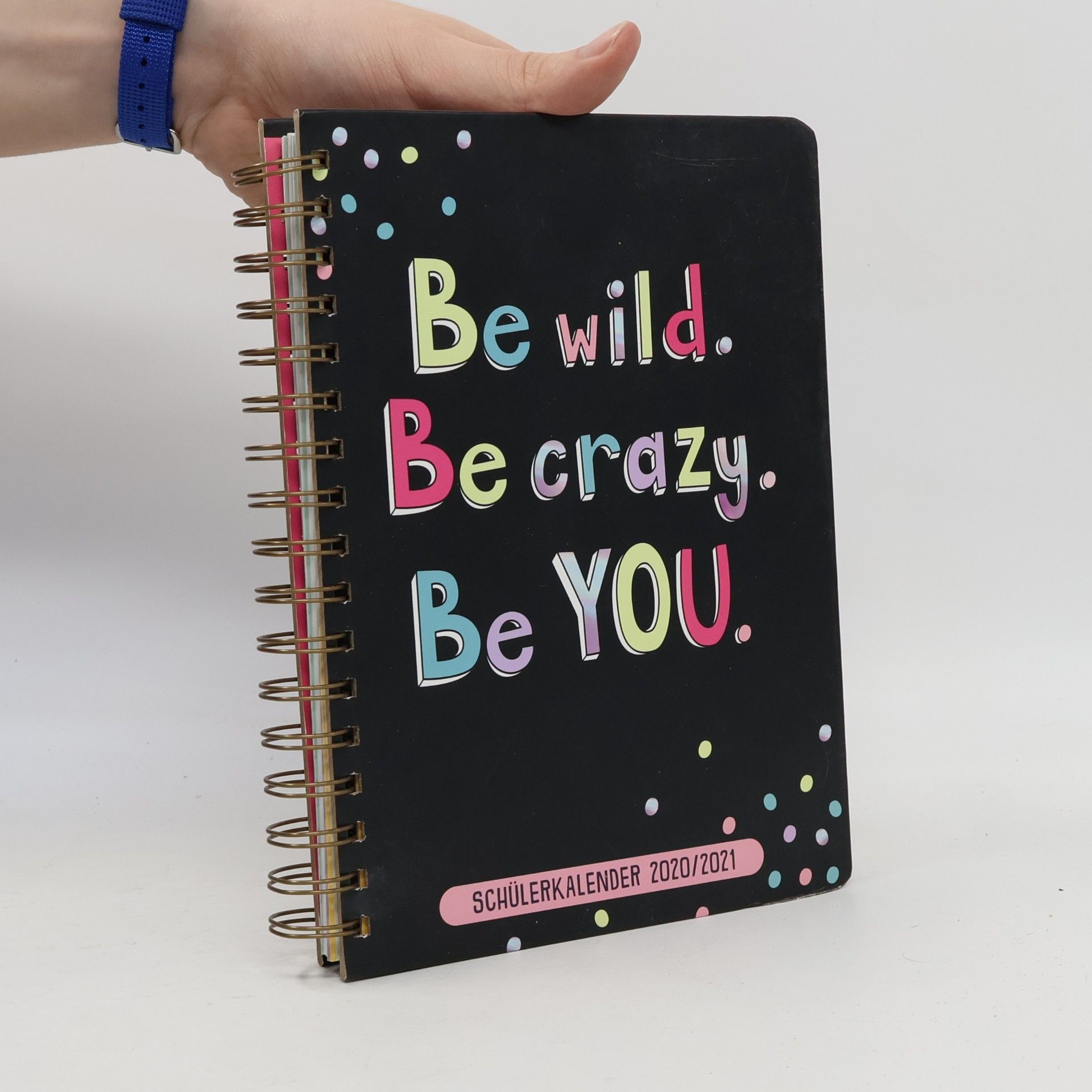 Autorenkollektiv Be Wild. Be Crazy. Be You.