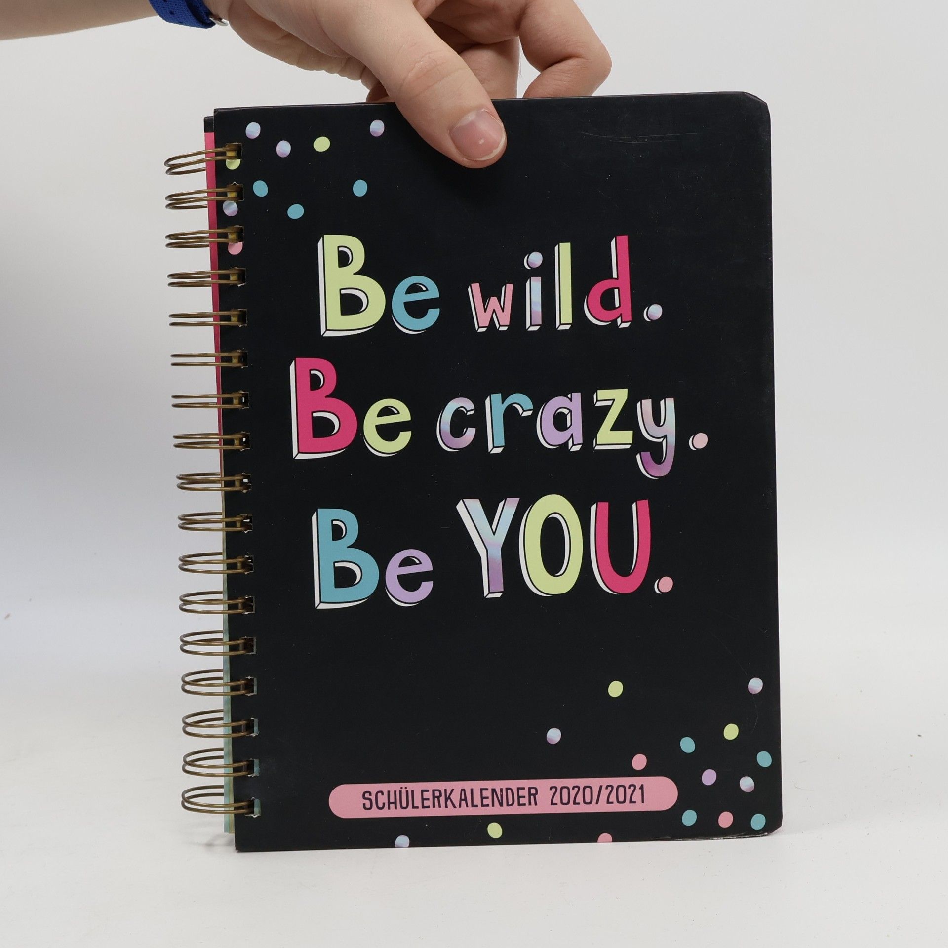 Autorenkollektiv Be Wild. Be Crazy. Be You.