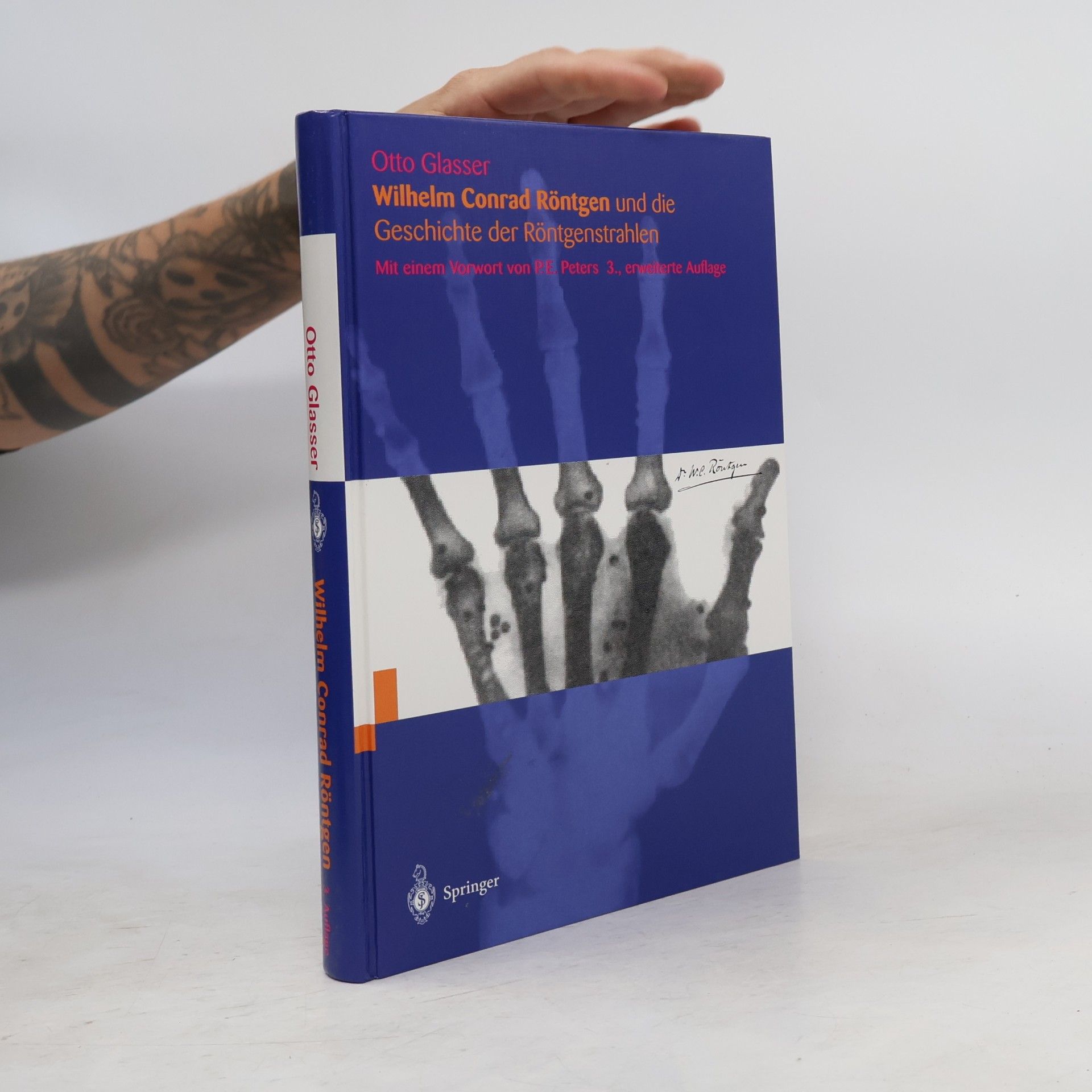 Otto Glasser Wilhelm Conrad Röntgen und die Geschichte der Röntgenstrahlen