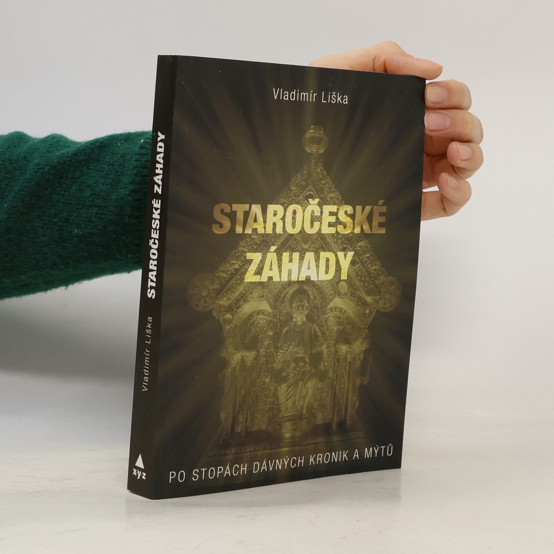 Vladimír Liška Staročeské záhady. Po stopách dávných kronik a mýtů