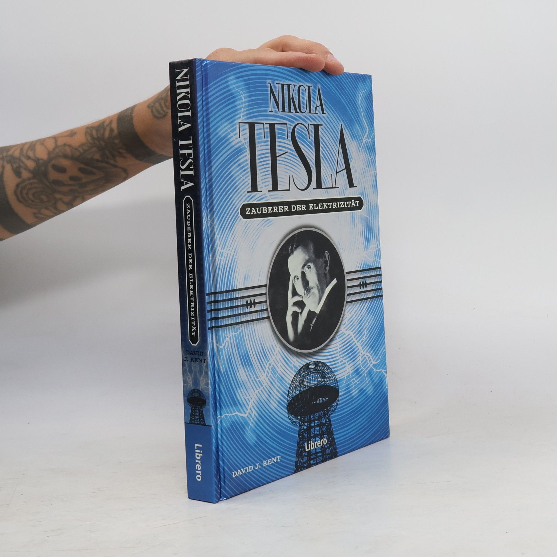 David J. Kent Nikola Tesla. Zauberer der Elektrizität