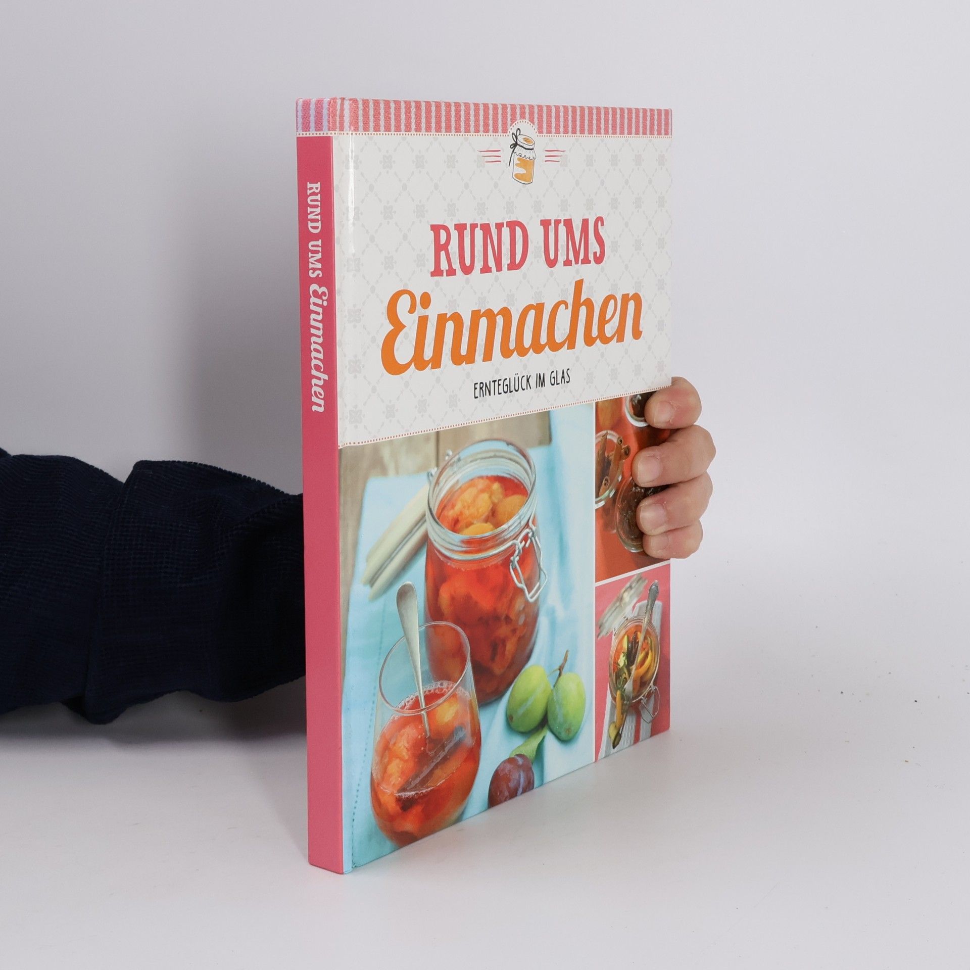 Rund ums Einmachen. Ernteglück im Glas