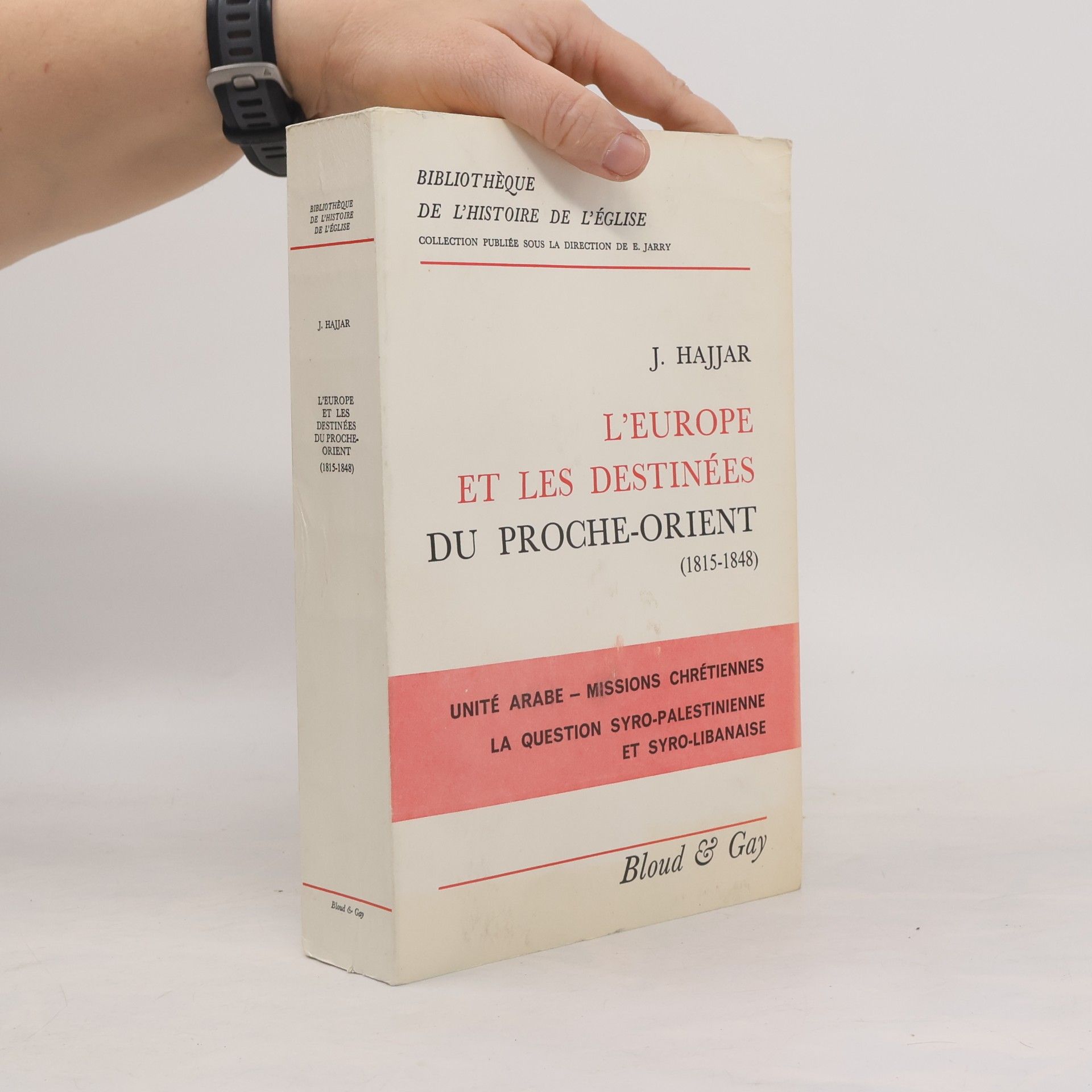 Joseph N. Hajjar L' Europe et les destinées du Proche-Orient (1815-1848)