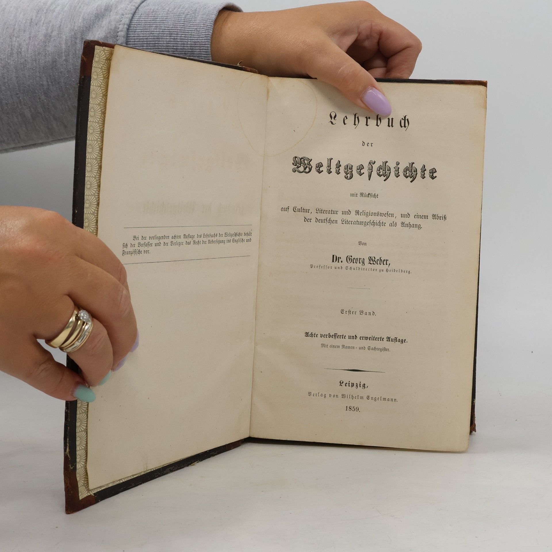Dr. Georg Weber Lehrbuch der Weltgeschichte mit Rücksicht auf Cultur, Literatur und Religionswesen, und einem Abriß der deutschen Literaturgeschichte als Anhang. Erster Band.