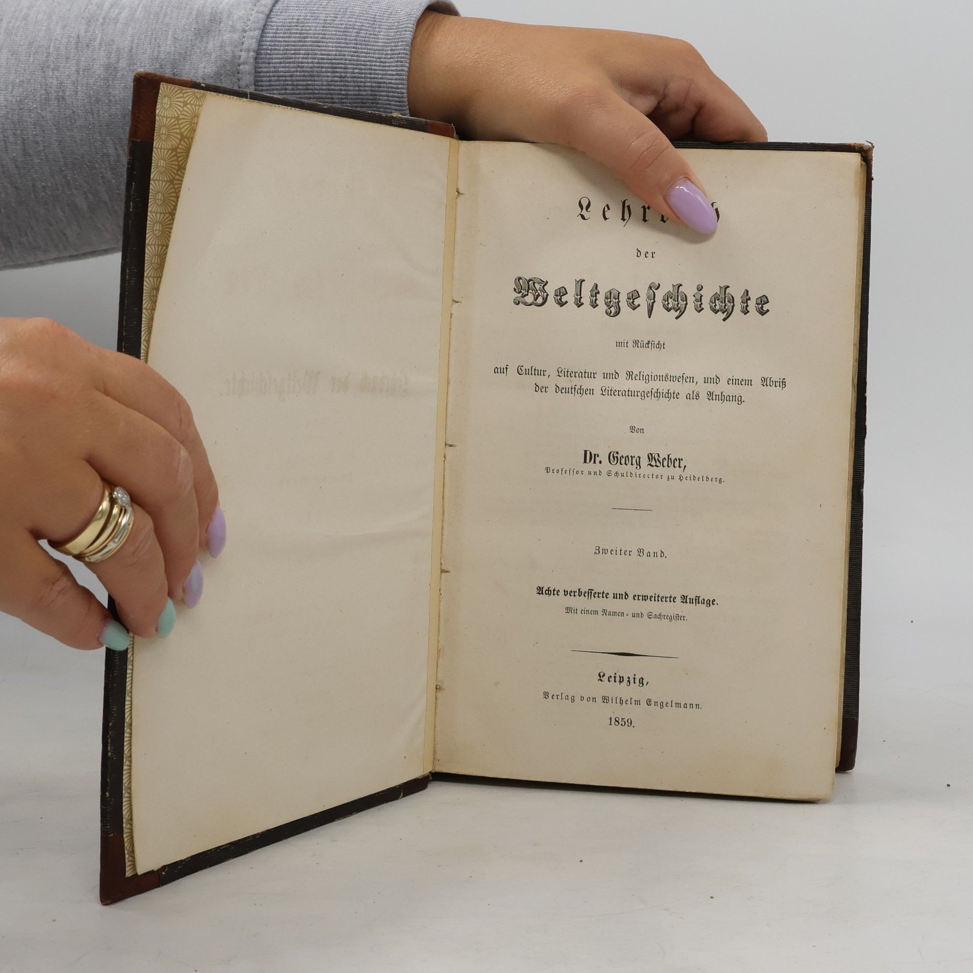 Dr. Georg Weber Lehrbuch der Weltgeschichte mit Rücksicht auf Cultur, Literatur und Religionswesen, und einem Abriß der deutschen Literaturgeschichte als Anhang. Zweiter Band.