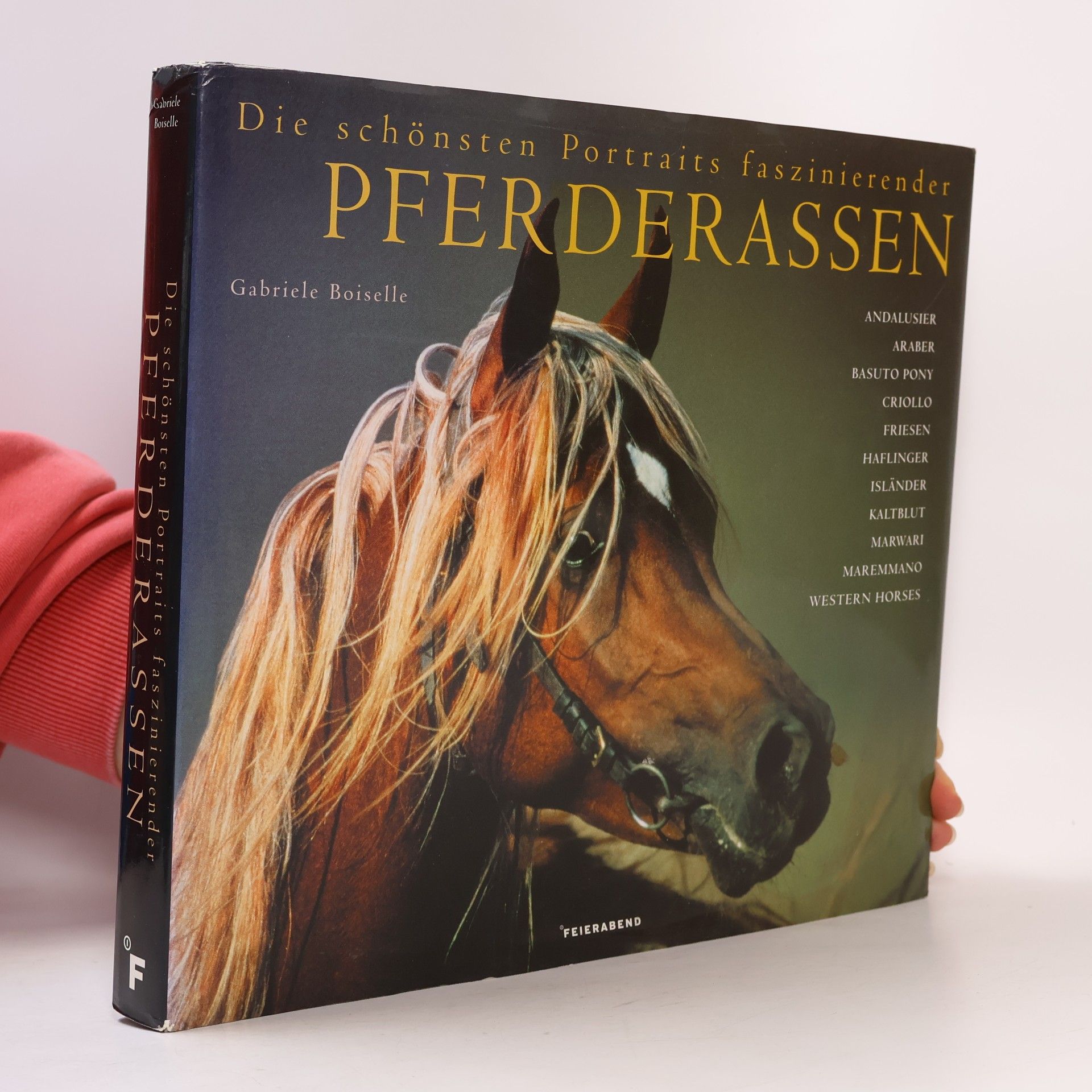 Gabriele Boiselle Die schönsten Portraits faszinierender Pferderassen