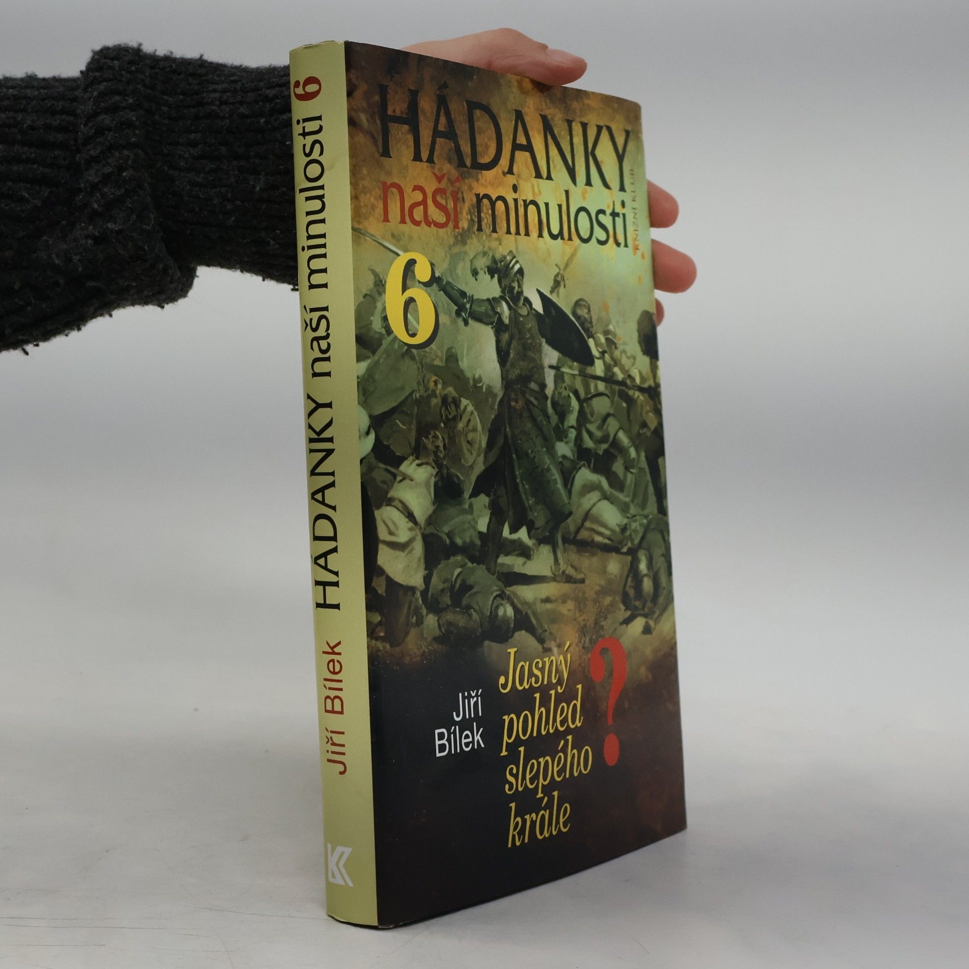 Hádanky naší minulosti. 6, Jasný pohled slepého krále?