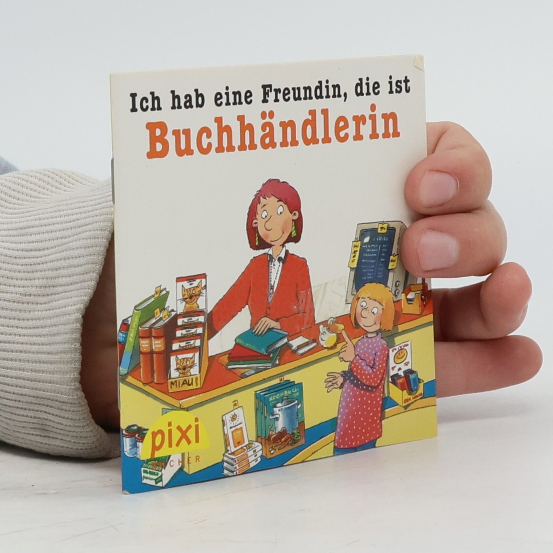 Birgit Bergander Pixi: Ich hab eine Freundin, die ist Buchhändlerin