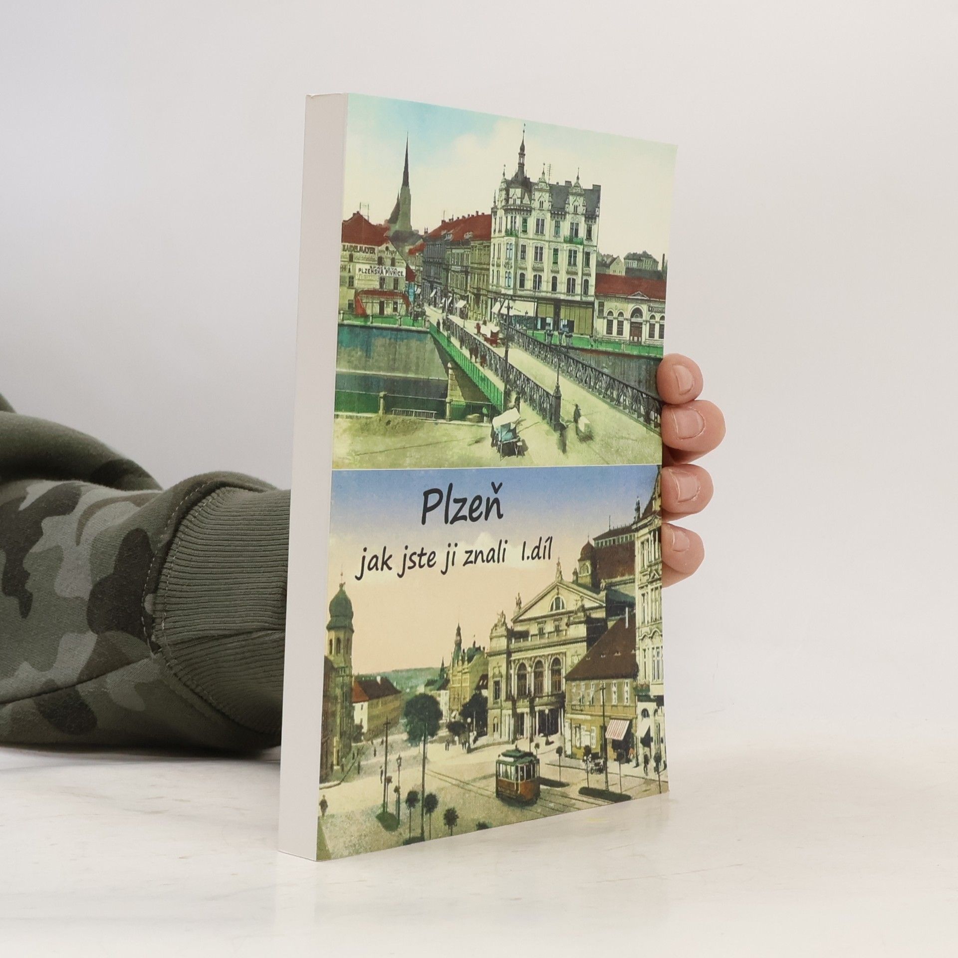 Autorenkollektiv Plzeň jak jste ji znali. 1.díl