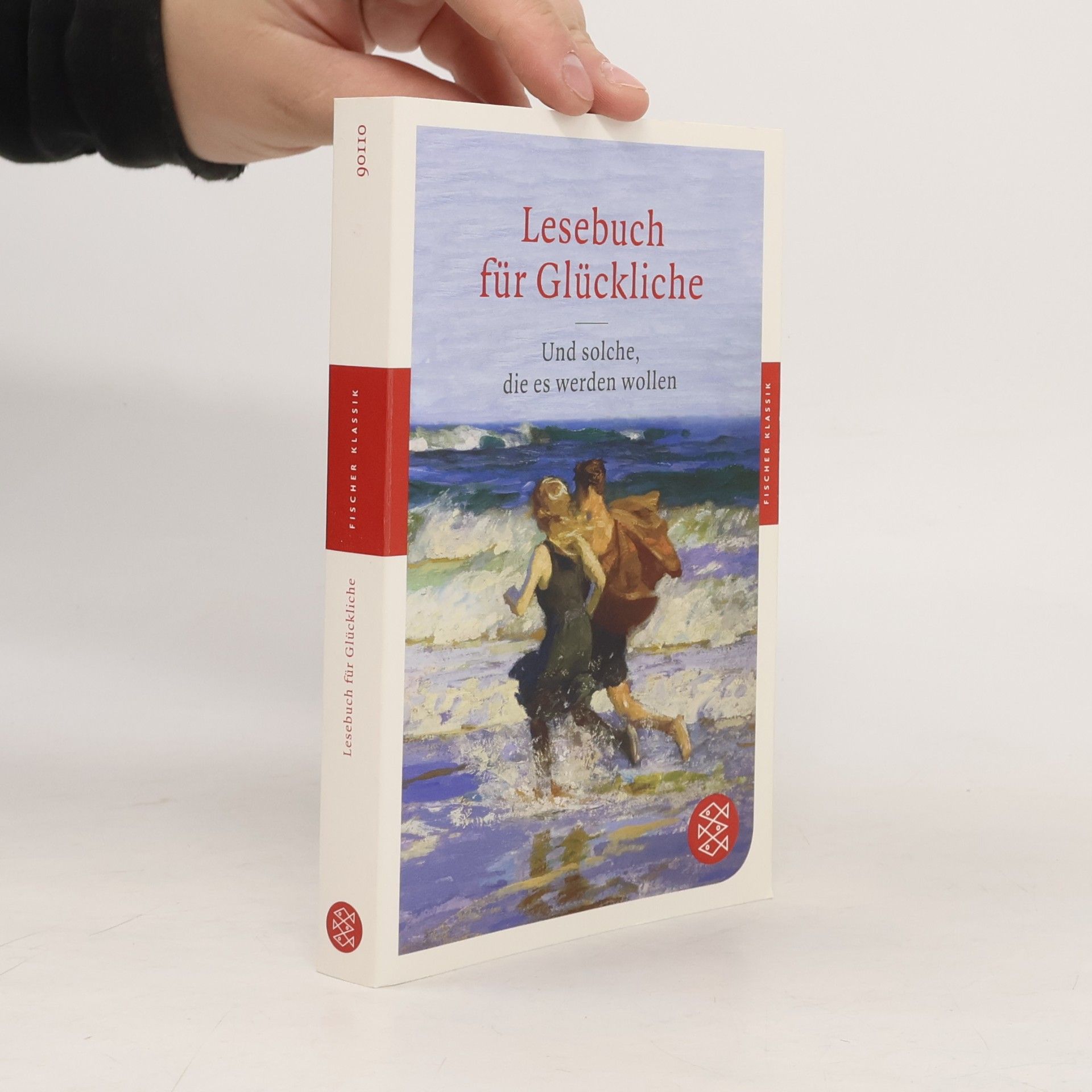 Das Lesebuch für Glückliche und solche, die es werden wollen