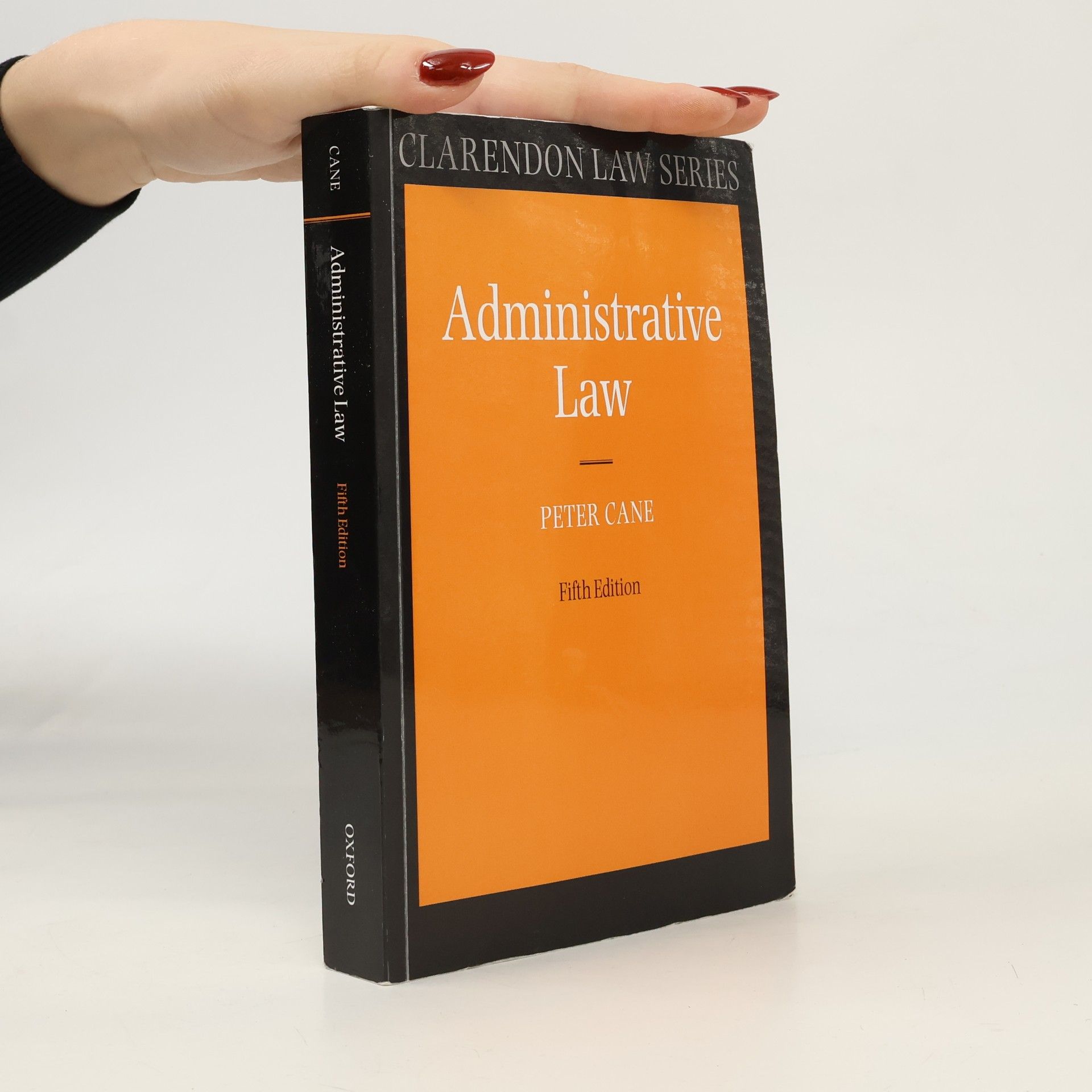 Peter Cane Clarendon Law Series: Administrative Law - Fifth Edition