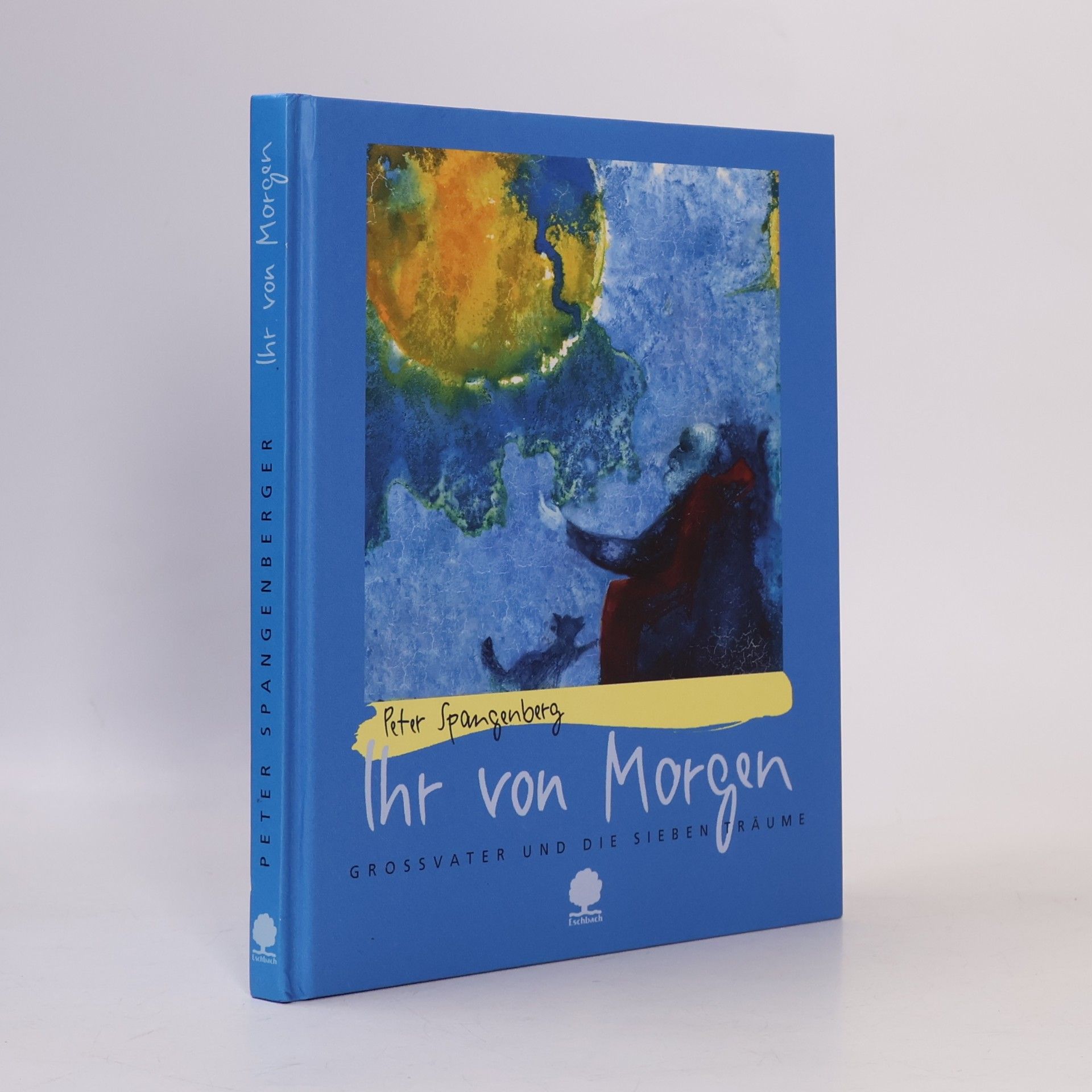Ihr von Morgen. Großvater und die sieben Träume