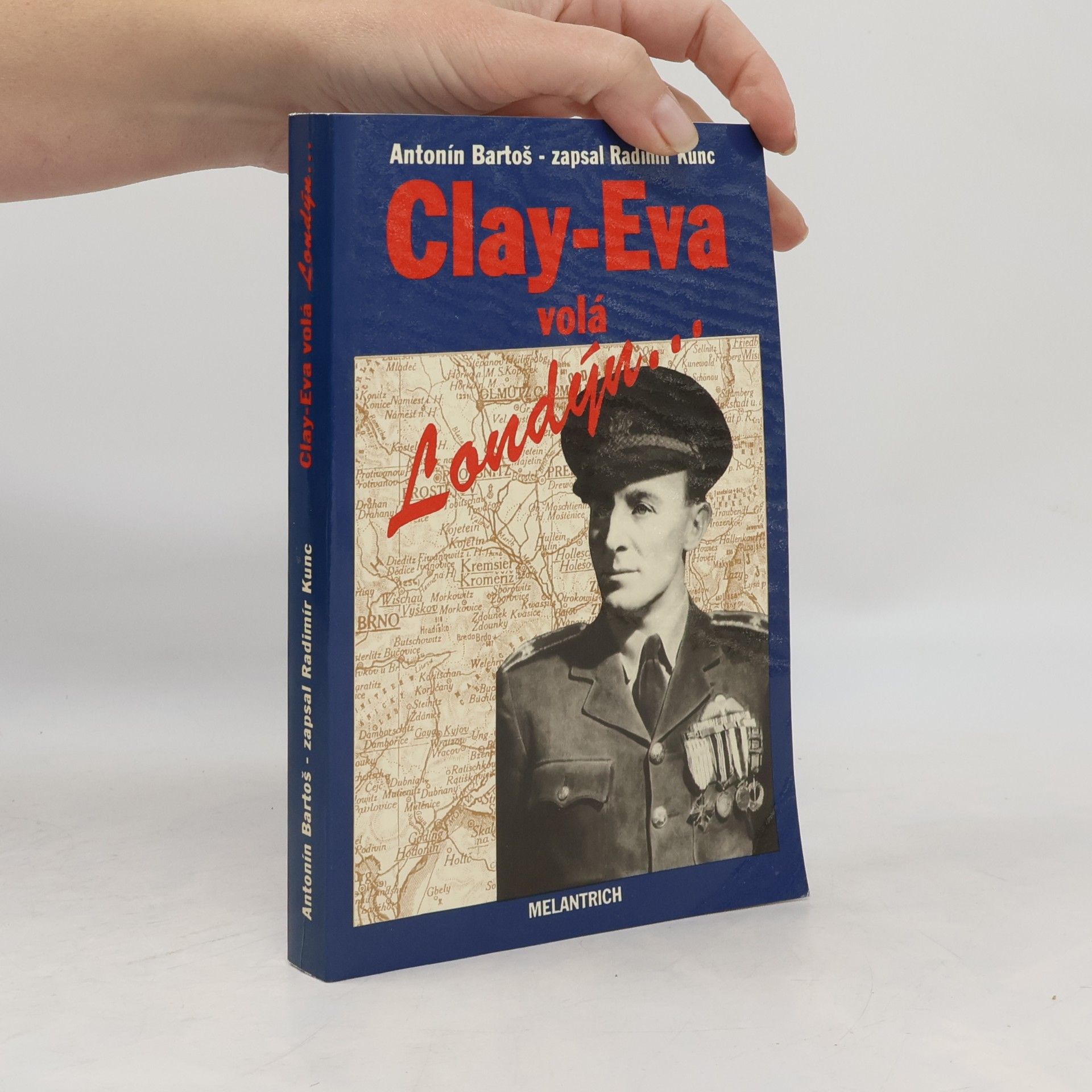 Clay-Eva volá Londýn: hlášení z let 1939-45