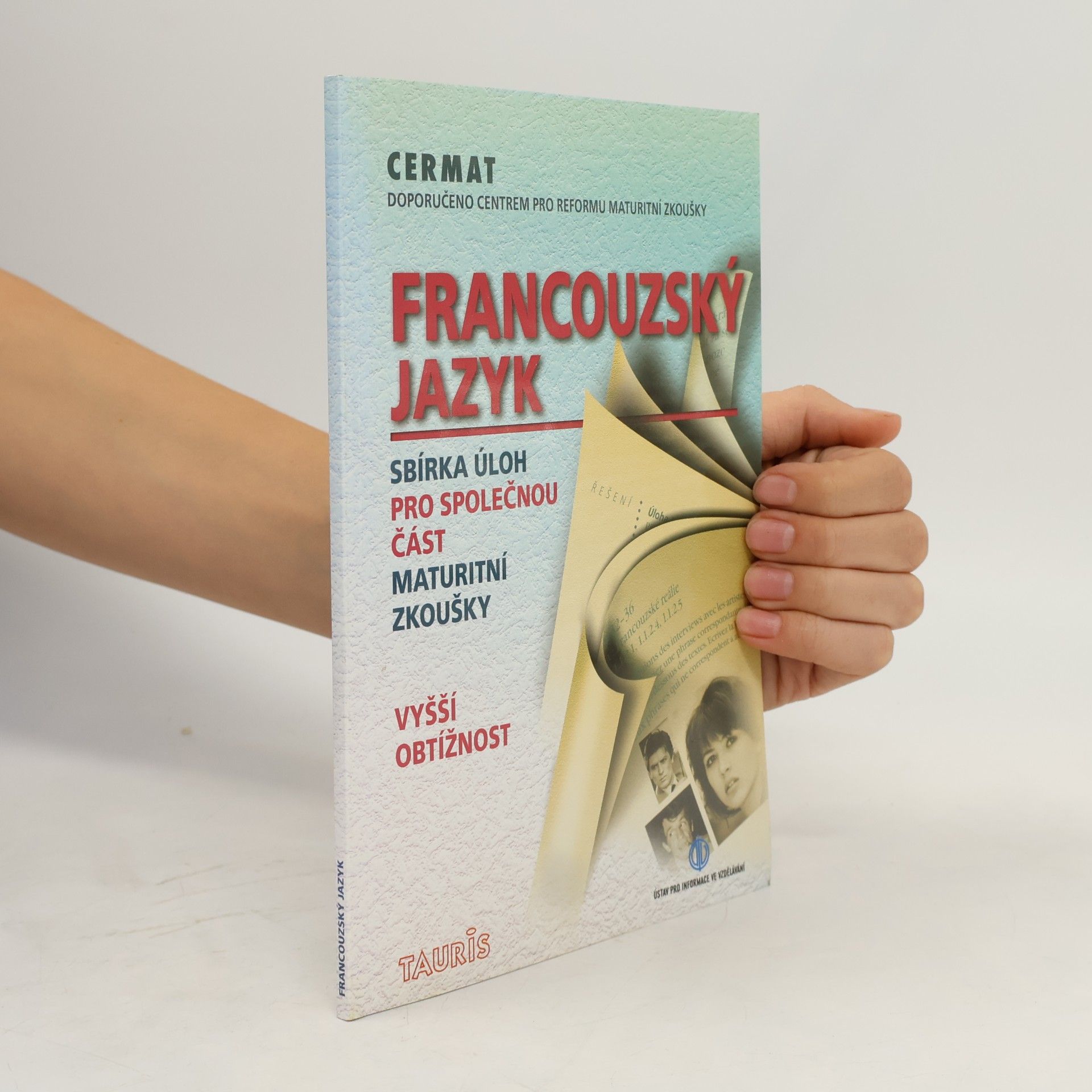 Francouzský jazyk. Sbírka úloh pro společnou část maturitní zkoušky. Vyšší obtížnost