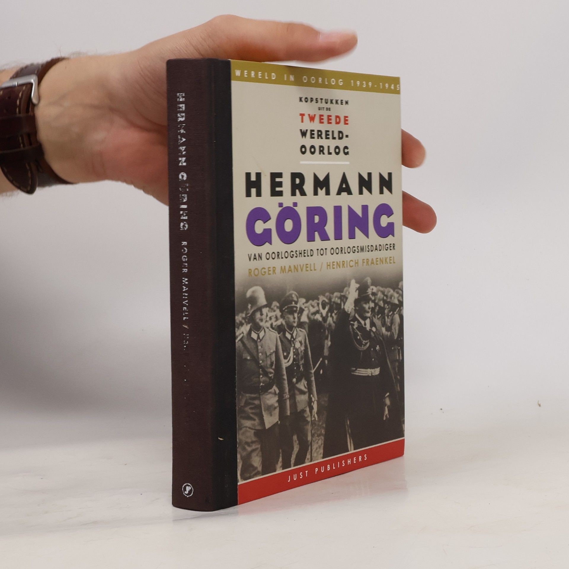 Göring: wereld in oorlog 1939-1945 (Kopstukken uit de Tweede Wereldoorlog wereld in oorlog 1939-1945, 3, Band 3)