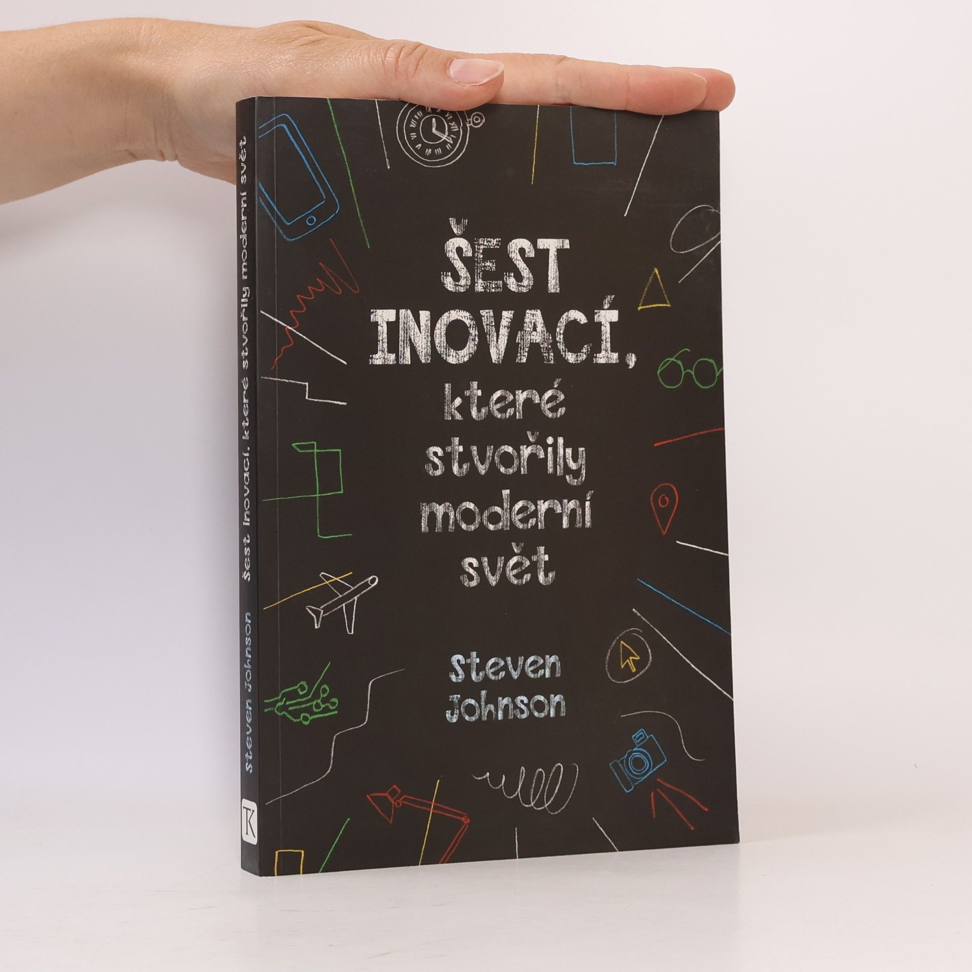 Steven Johnson Šest inovací, které stvořily moderní svět