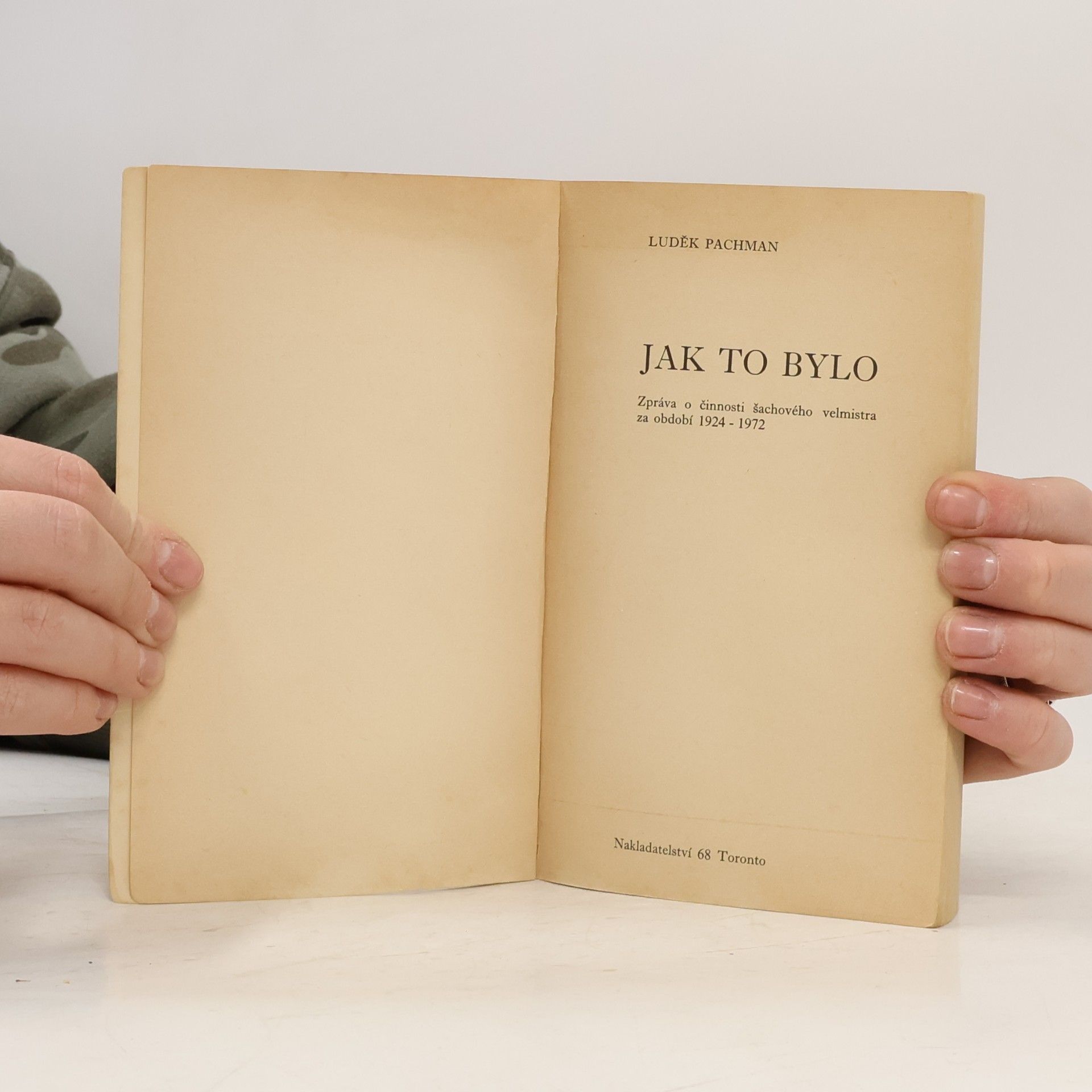 Luděk Pachman Jak to bylo. Zpráva o činnosti šachového velmistra za období 1924-1972
