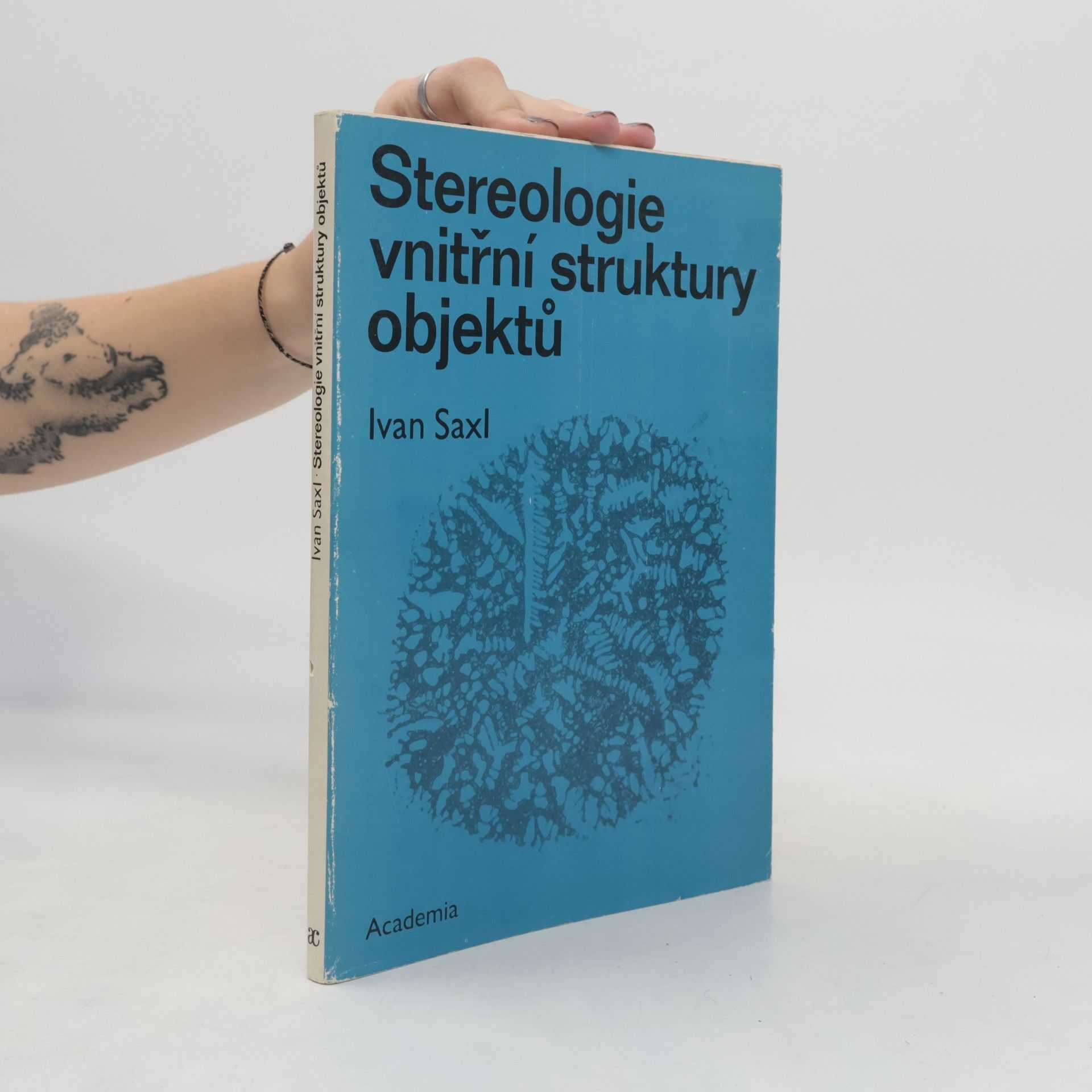 Ivan Saxl Stereologie vnitřní struktury objektů