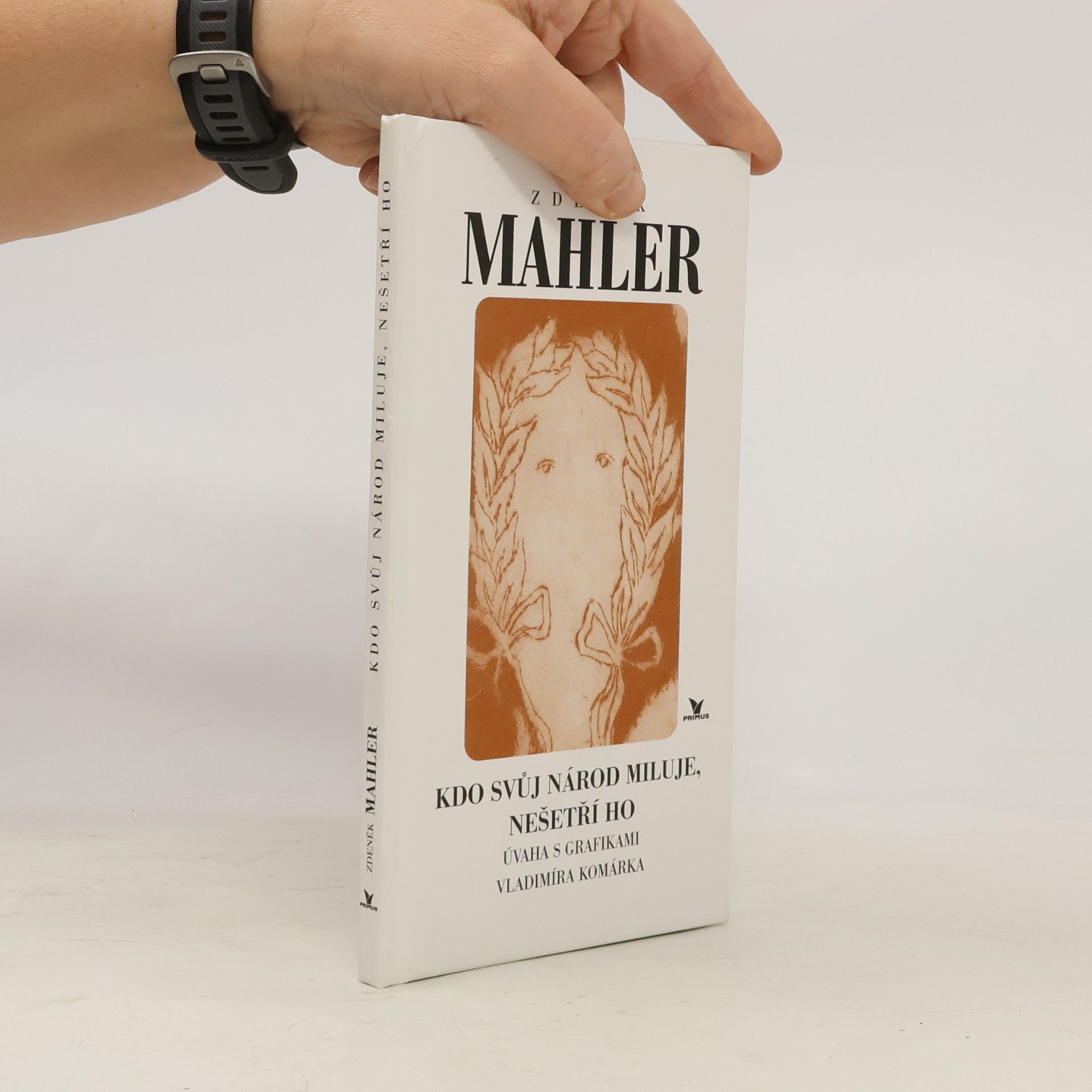 Zdeněk Mahler Kdo svůj národ miluje, nešetří ho